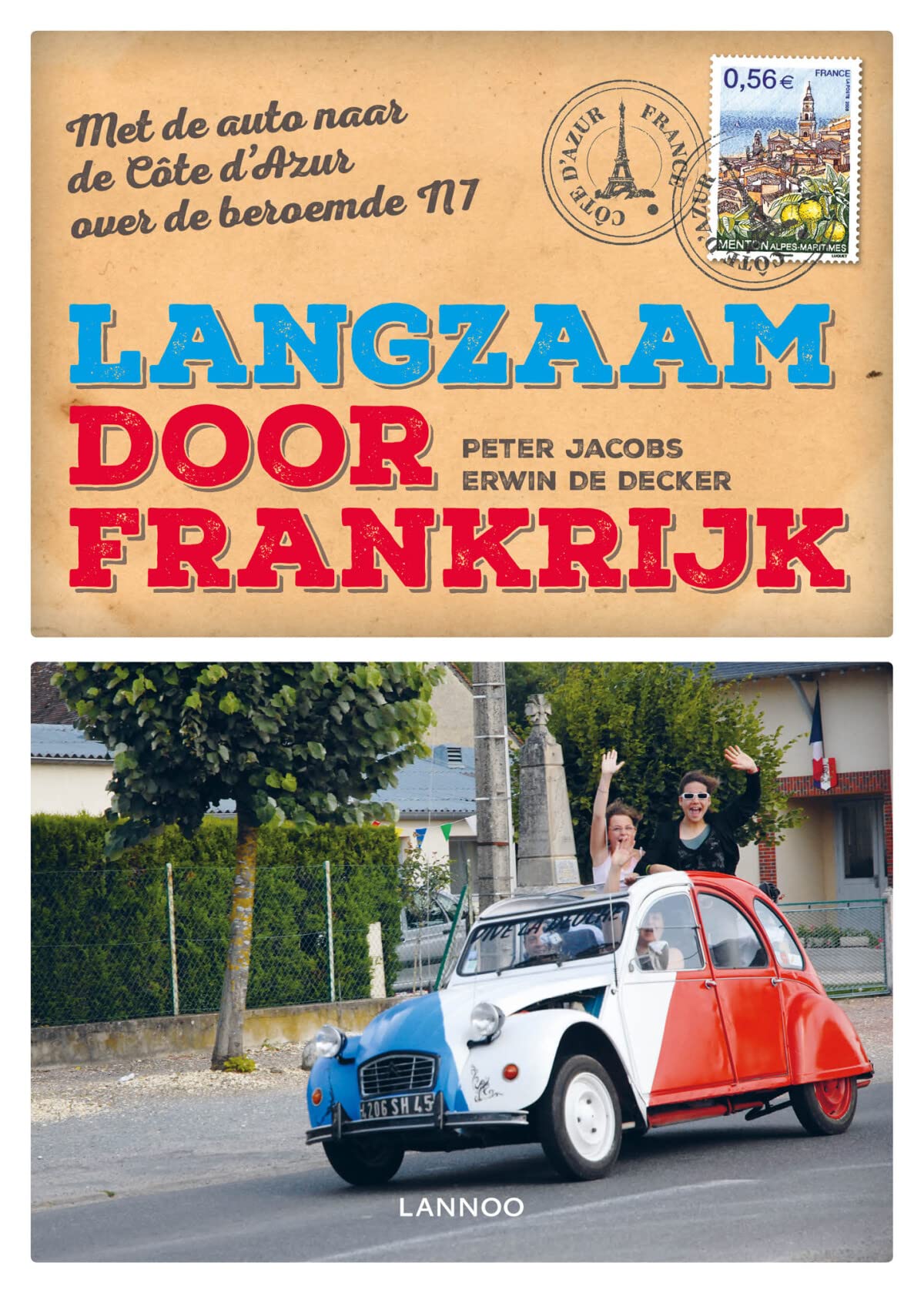 Langzaam door Frankrijk: met de auto naar de Côte d'Azur over de beroemde N7 Leisure, Home & Garden