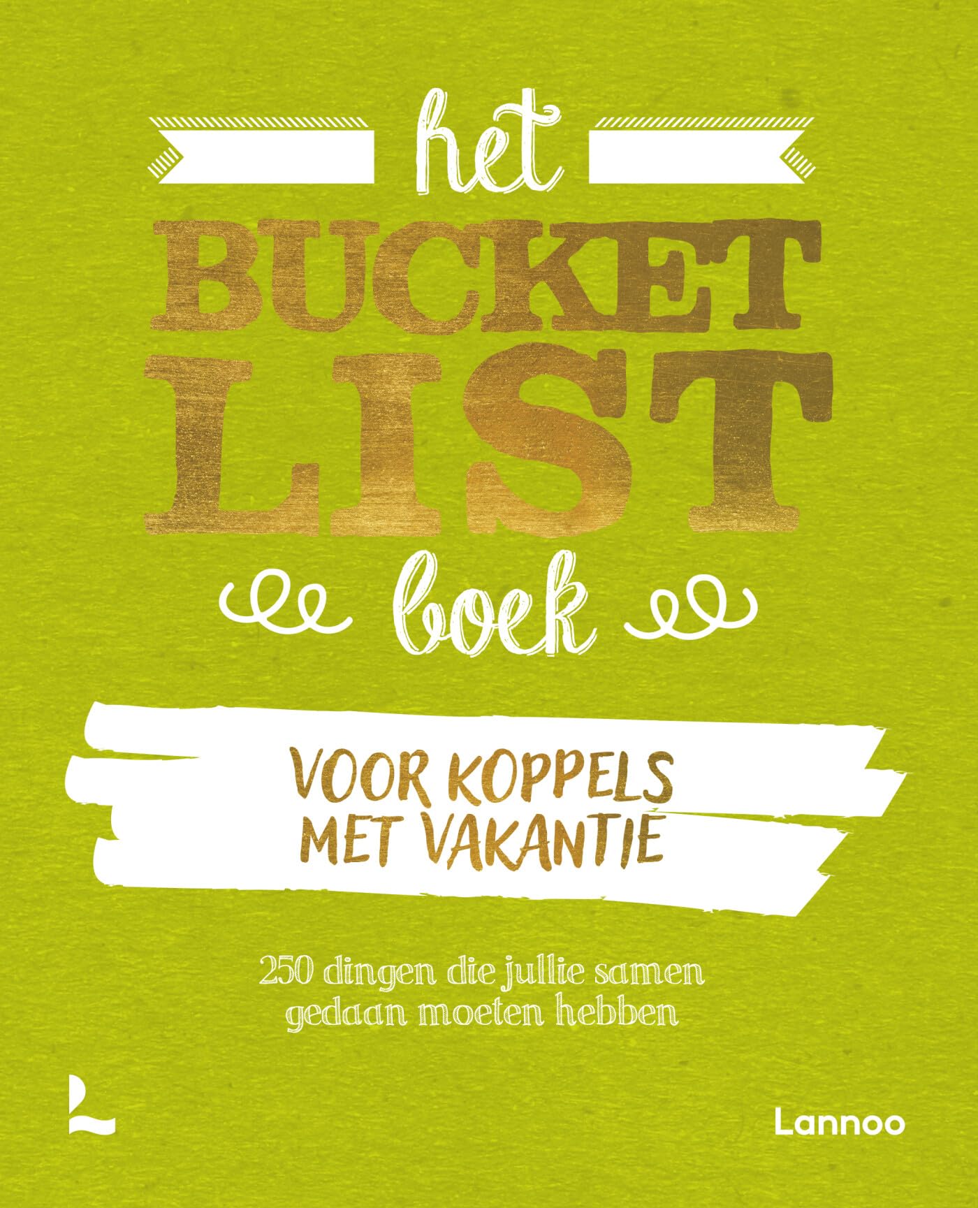 Het bucketlist boek voor koppels met vakantie: 250 dingen die jullie samen gedaan moeten hebben book