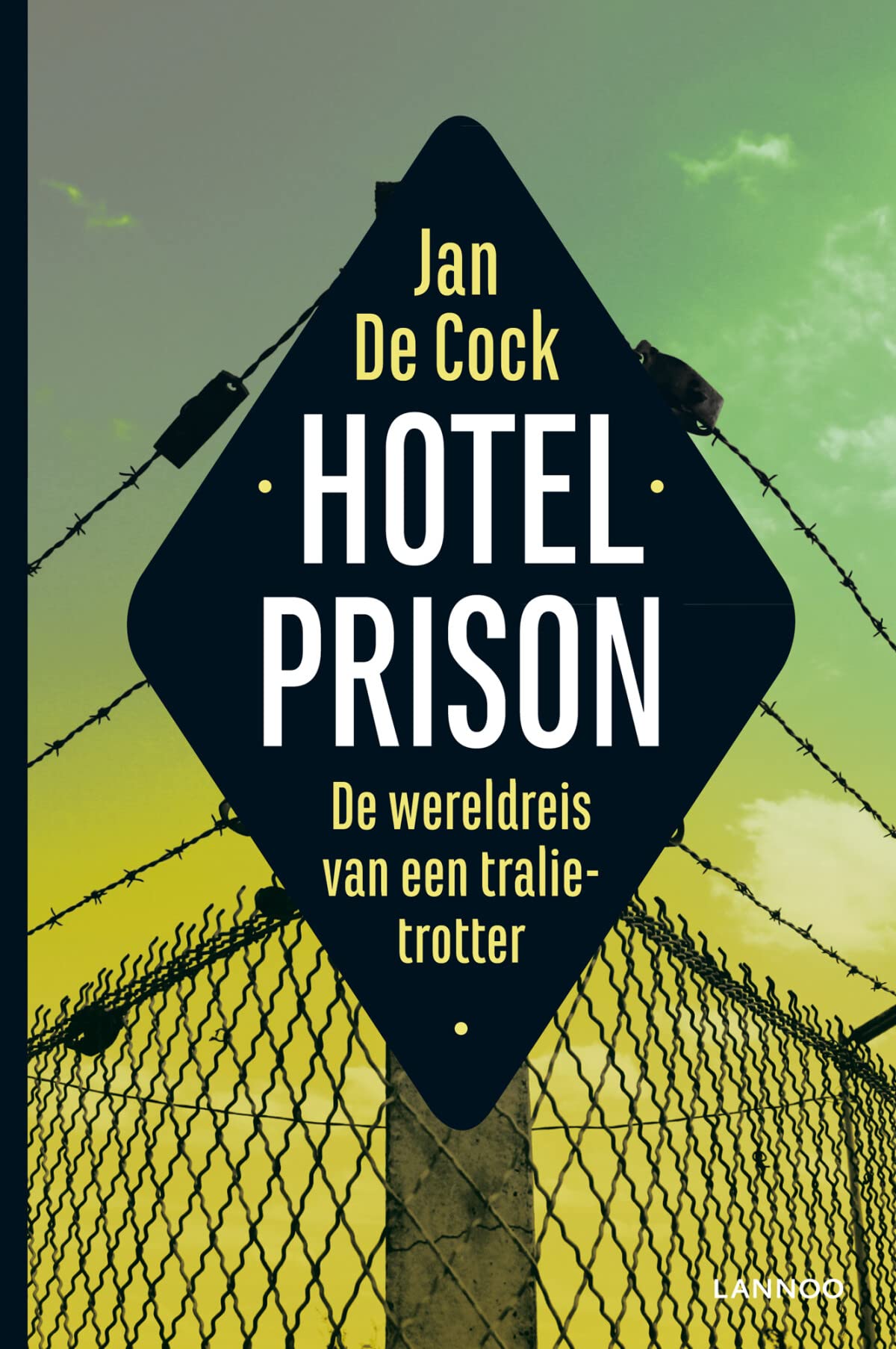 Hotel Prison: de wereldreis van een tralietrotter book