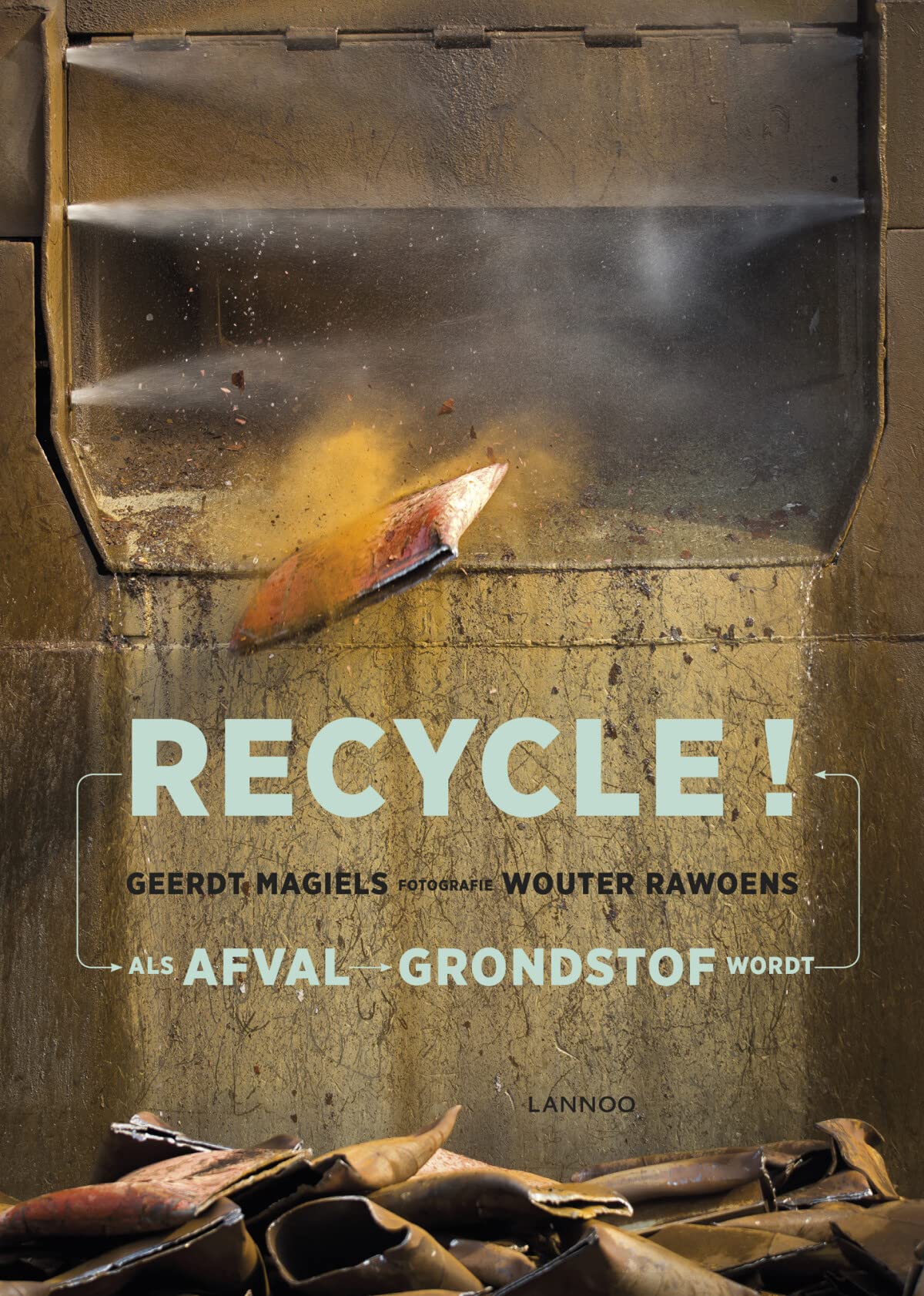 Recycle!: Als afval grondstof wordt Books