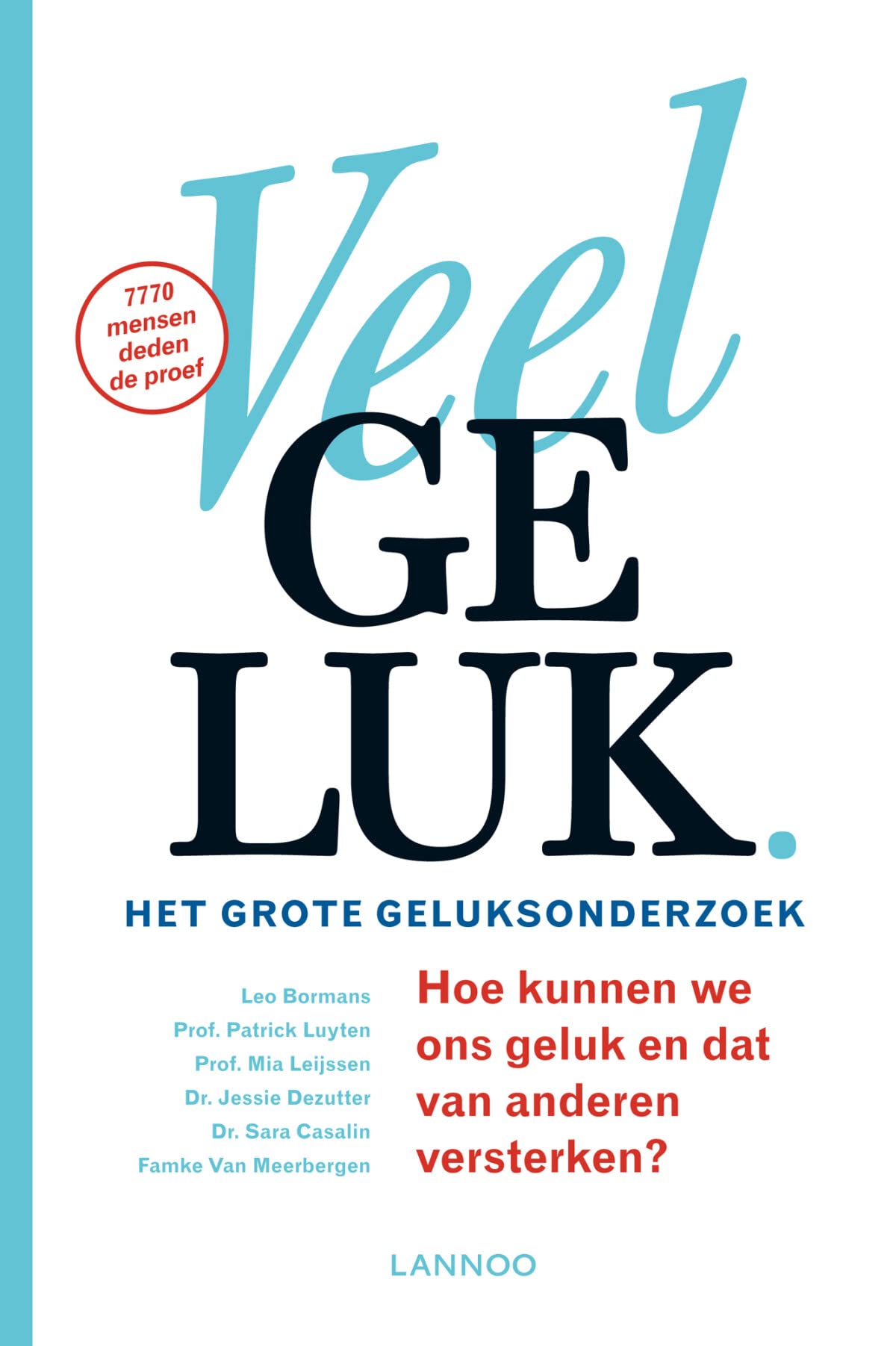 Veel geluk: het grote geluksonderzoek : hoe kunnen we ons geluk en dat van anderen versterken? book