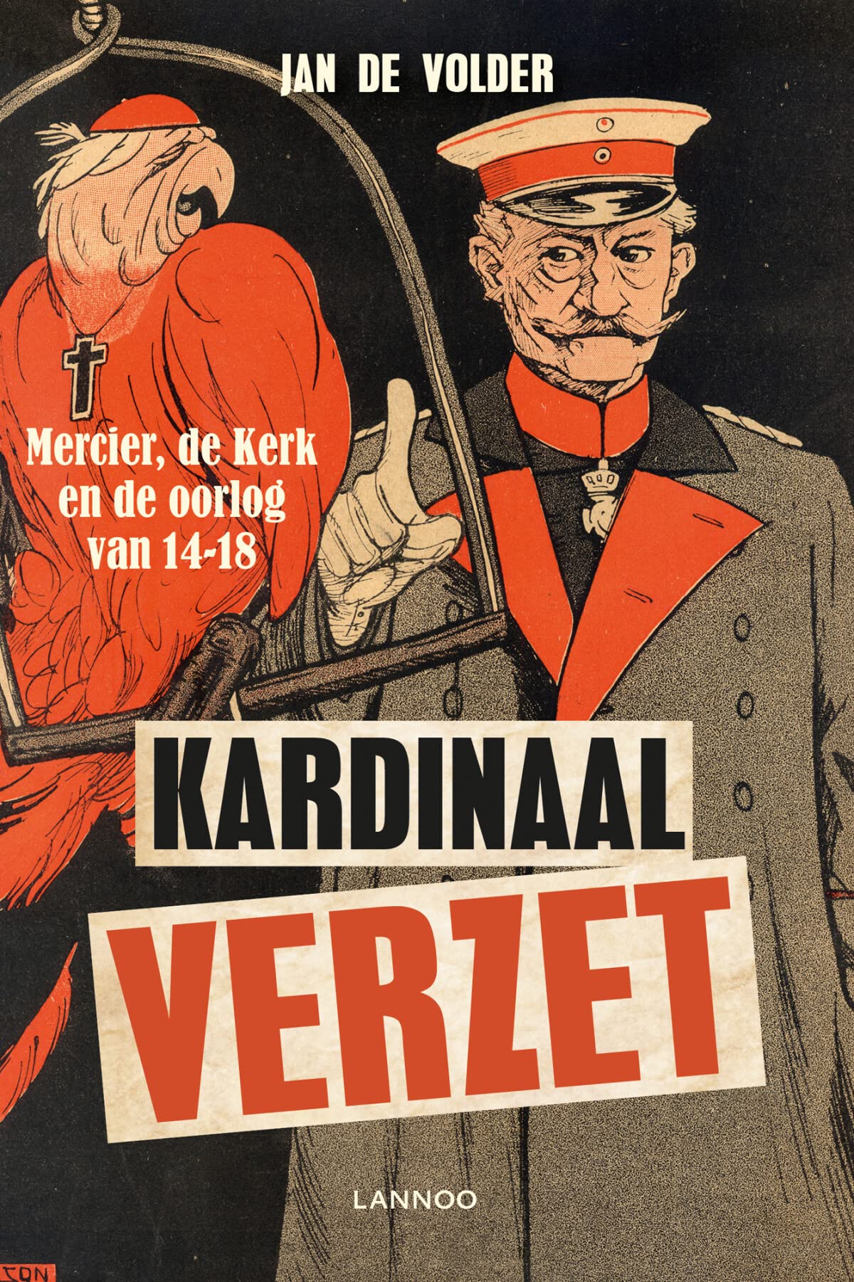 Kardinaal verzet: Mercier, de Kerk en de oorlog van 14-18 book