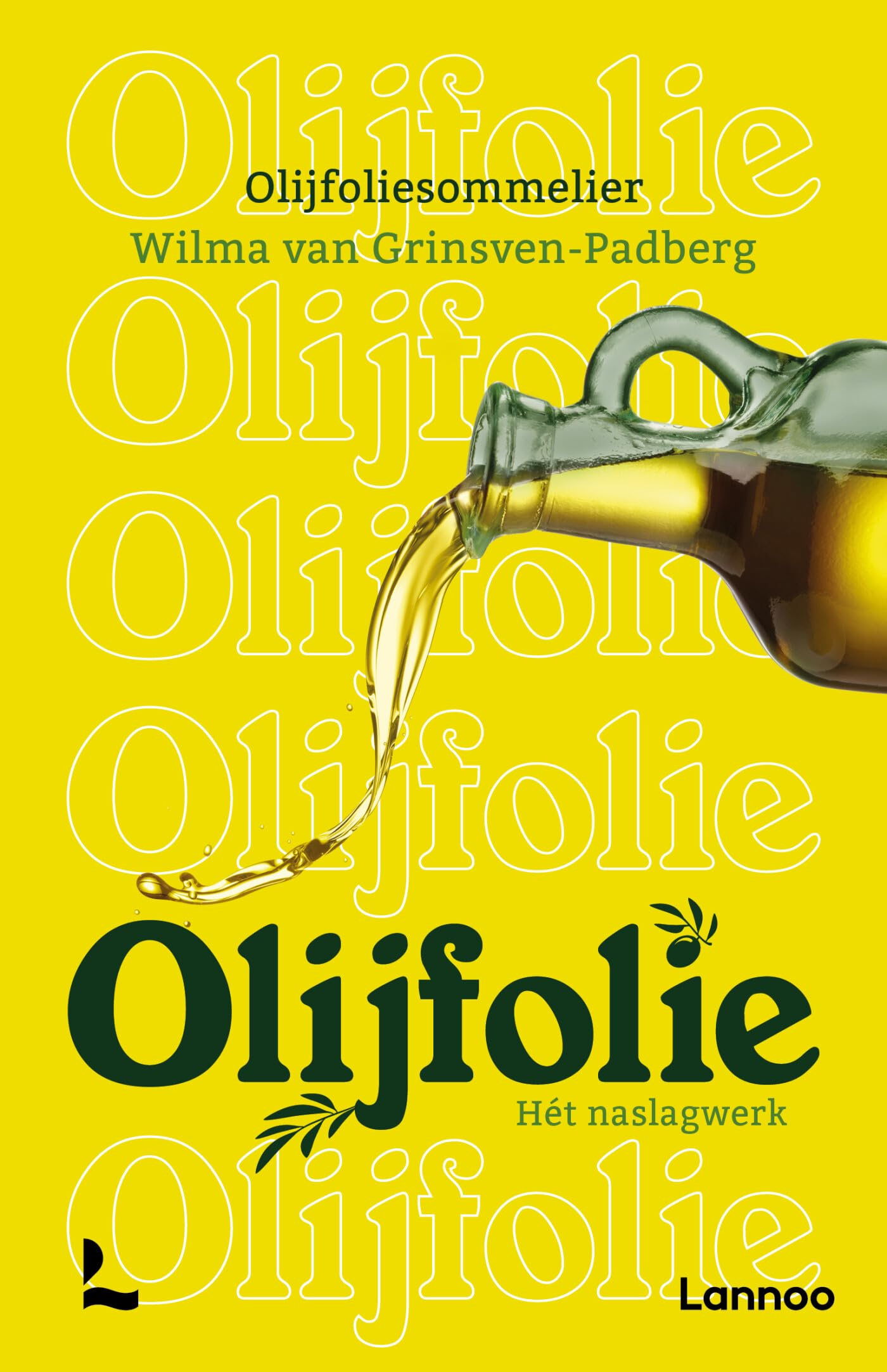 Olijfolie: hét naslagwerk Leisure, Home & Garden