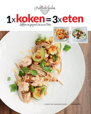 1 x koken = 3 x eten: Lekker en gezond én in no time book
