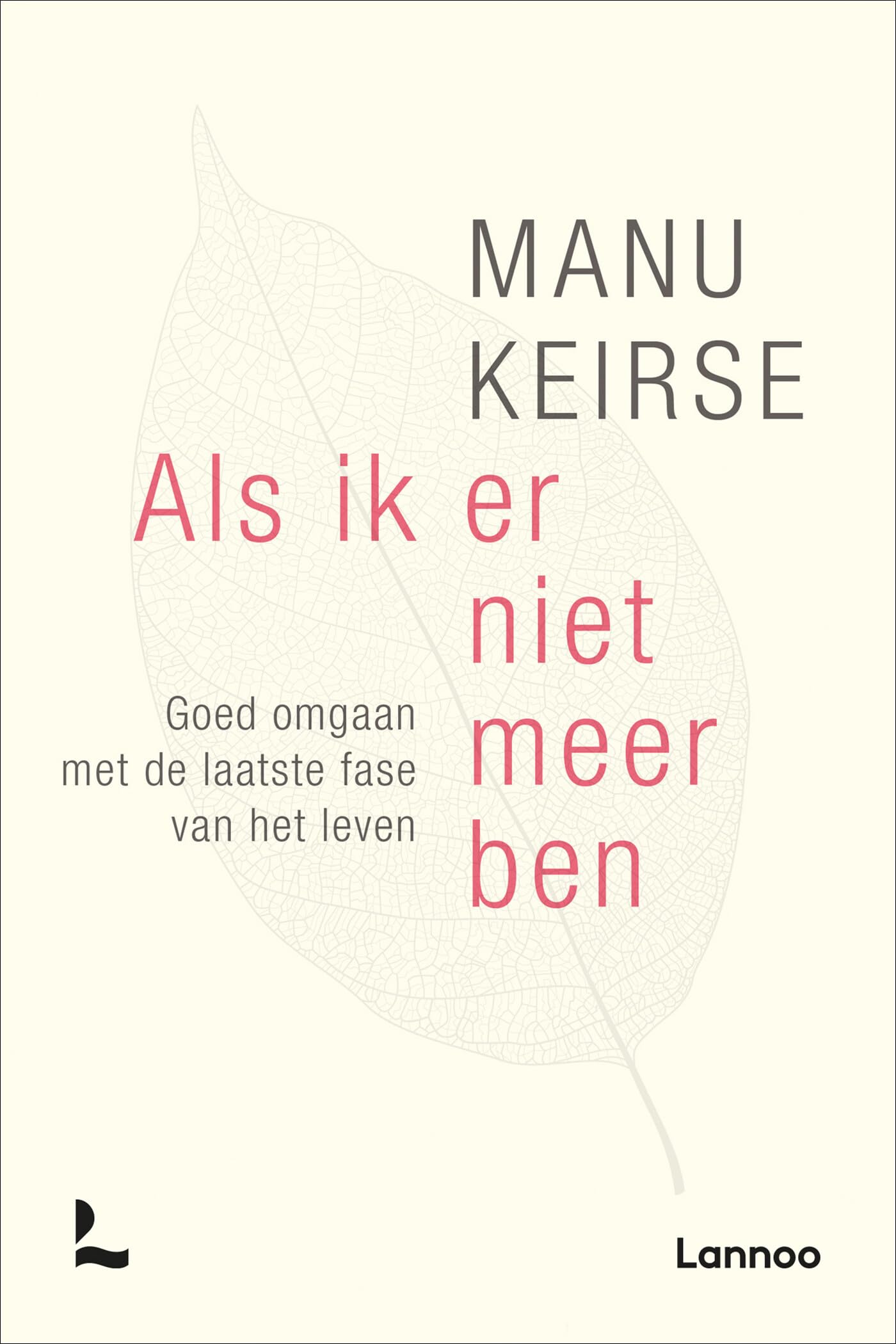 Als ik er niet meer ben: goed omgaan met de laatste fase van het leven book