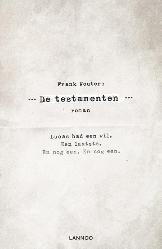 De testamenten: Lucas had een wil. Een laatste. En nog een. En nog een. book