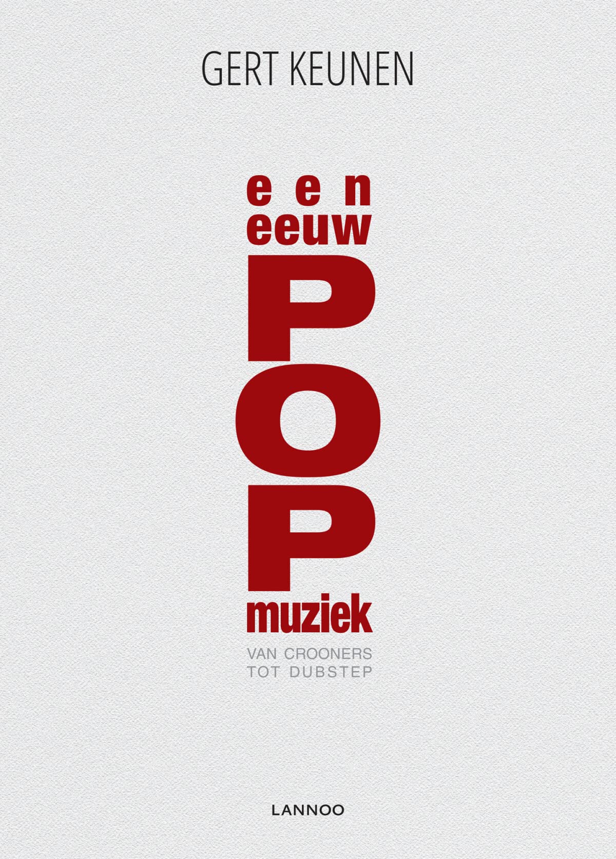 Een eeuw POPmuziek: Van Crooners tot Dubstep book