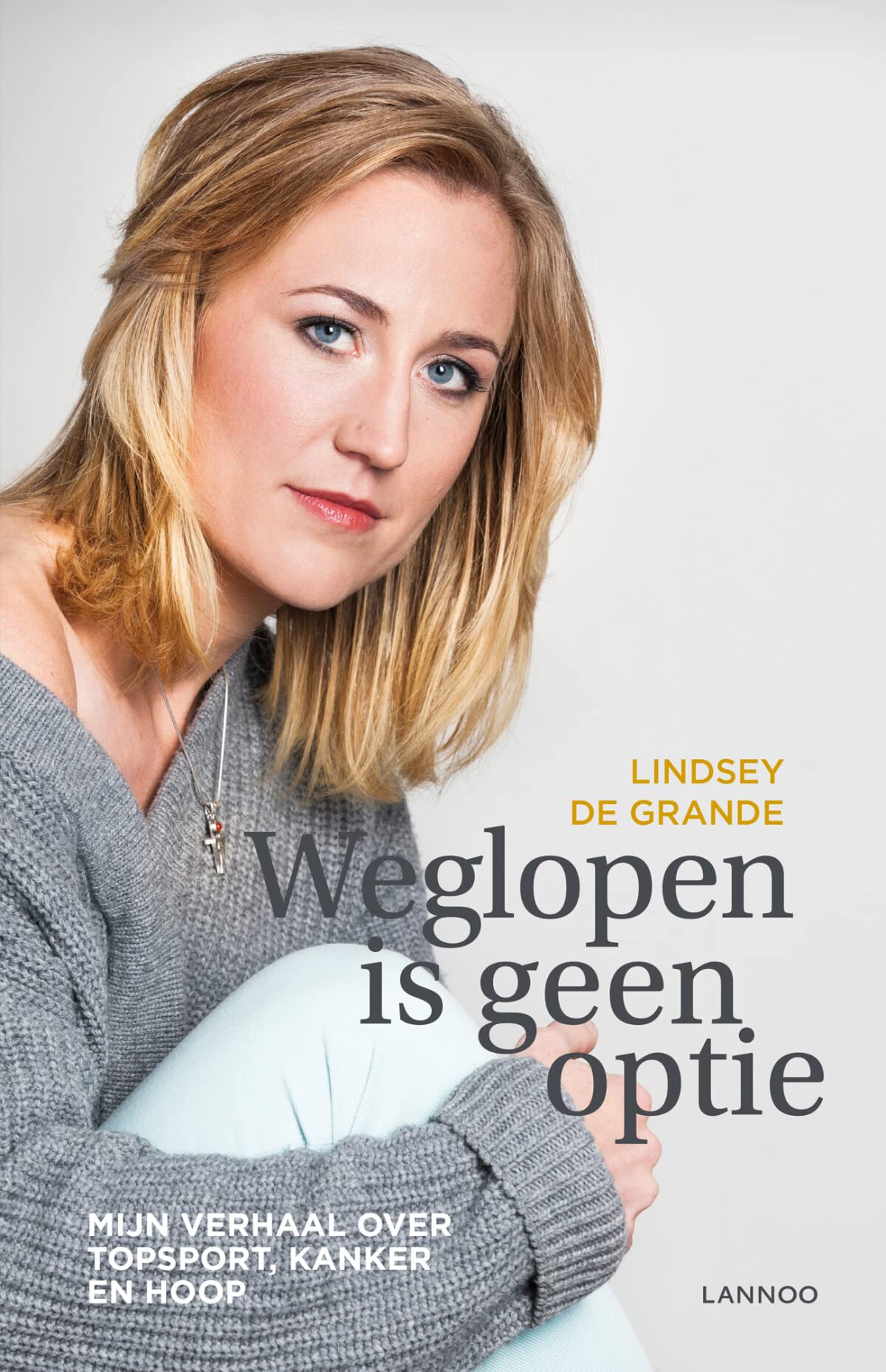 Weglopen is geen optie: mijn verhaal over topsport, kanker en hoop Sports