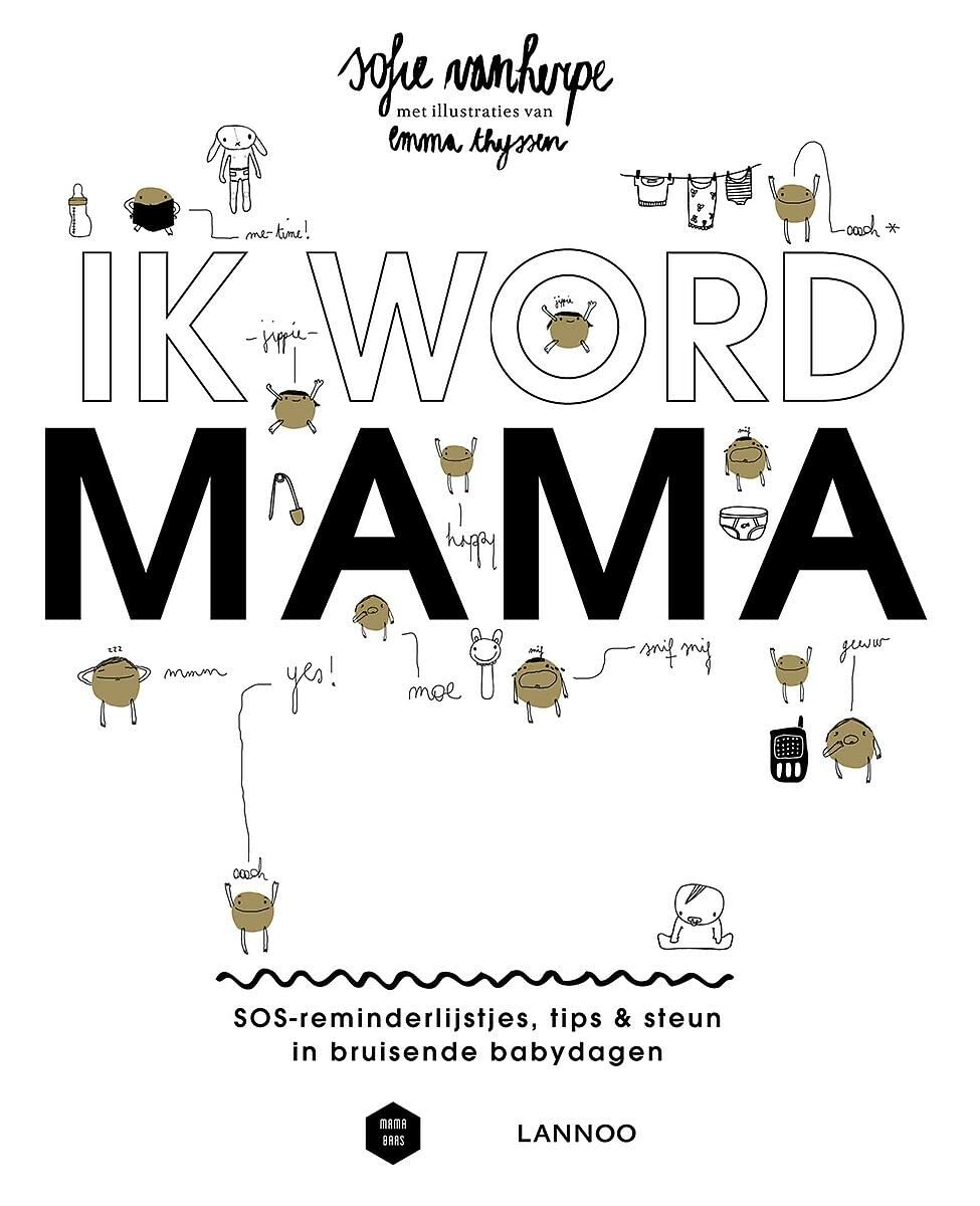 Ik word mama: SOS-reminderlijstjes, tips & steun in bruisende babydagen book