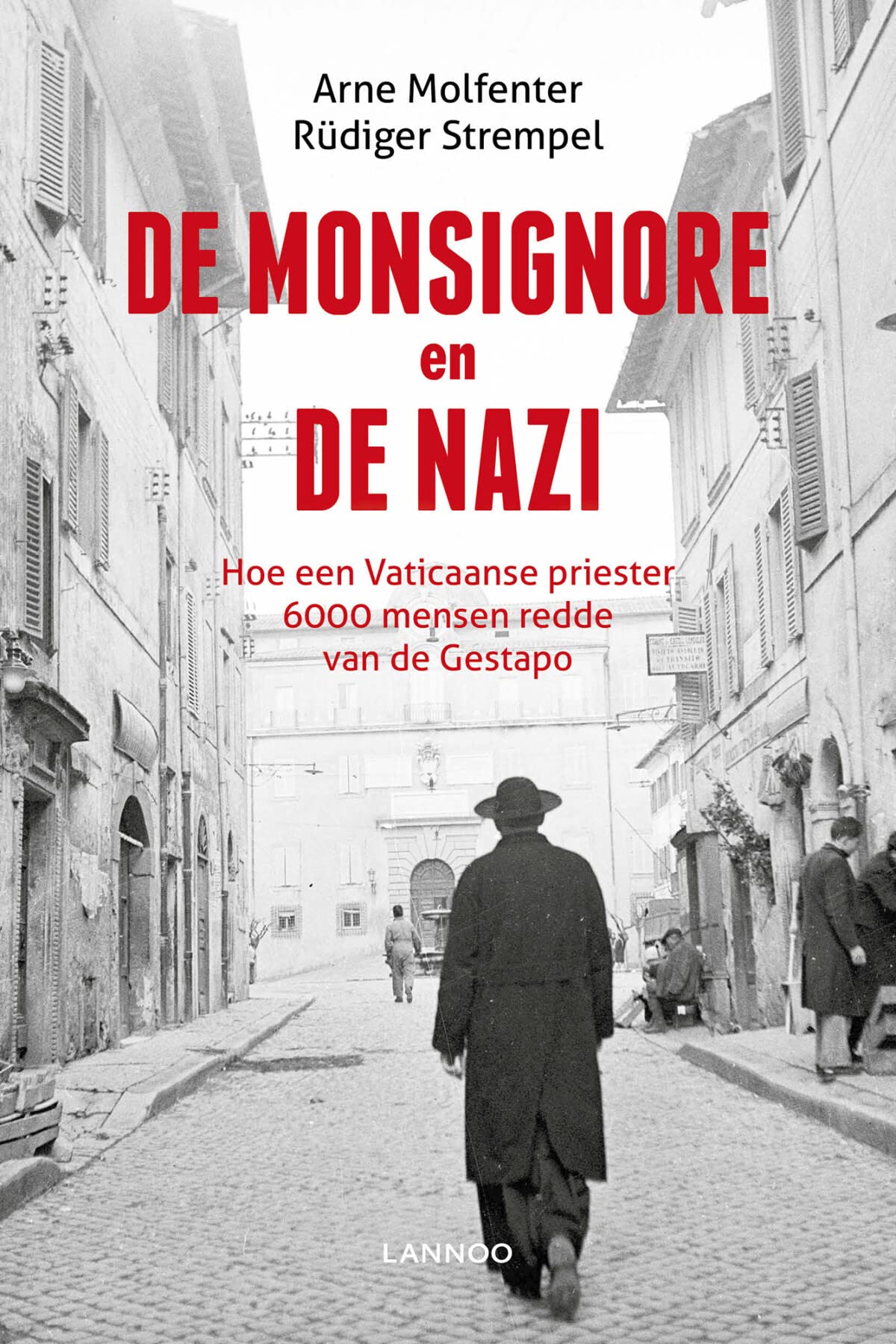 De monsignore en de Nazi: Hoe een Vaticaanse priester 6000 mensen redde van de Gestapo Social Sciences