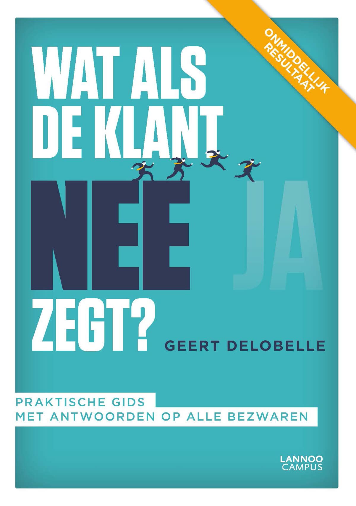 Wat als de klant nee zegt?: Praktische gids met antwoorden op alle bezwaren book