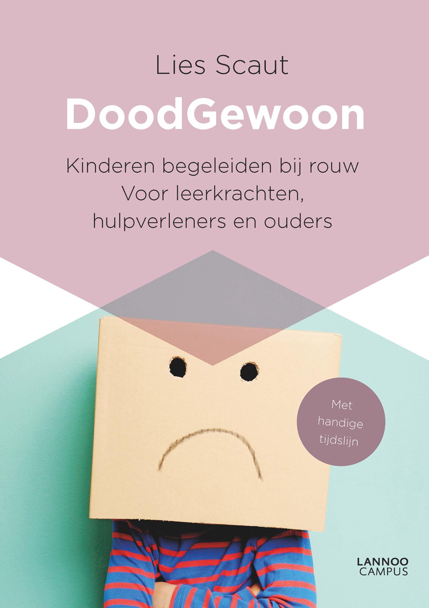 DoodGewoon: kinderen begeleiden bij rouw : voor leerkrachten, hulpverleners en ouders book