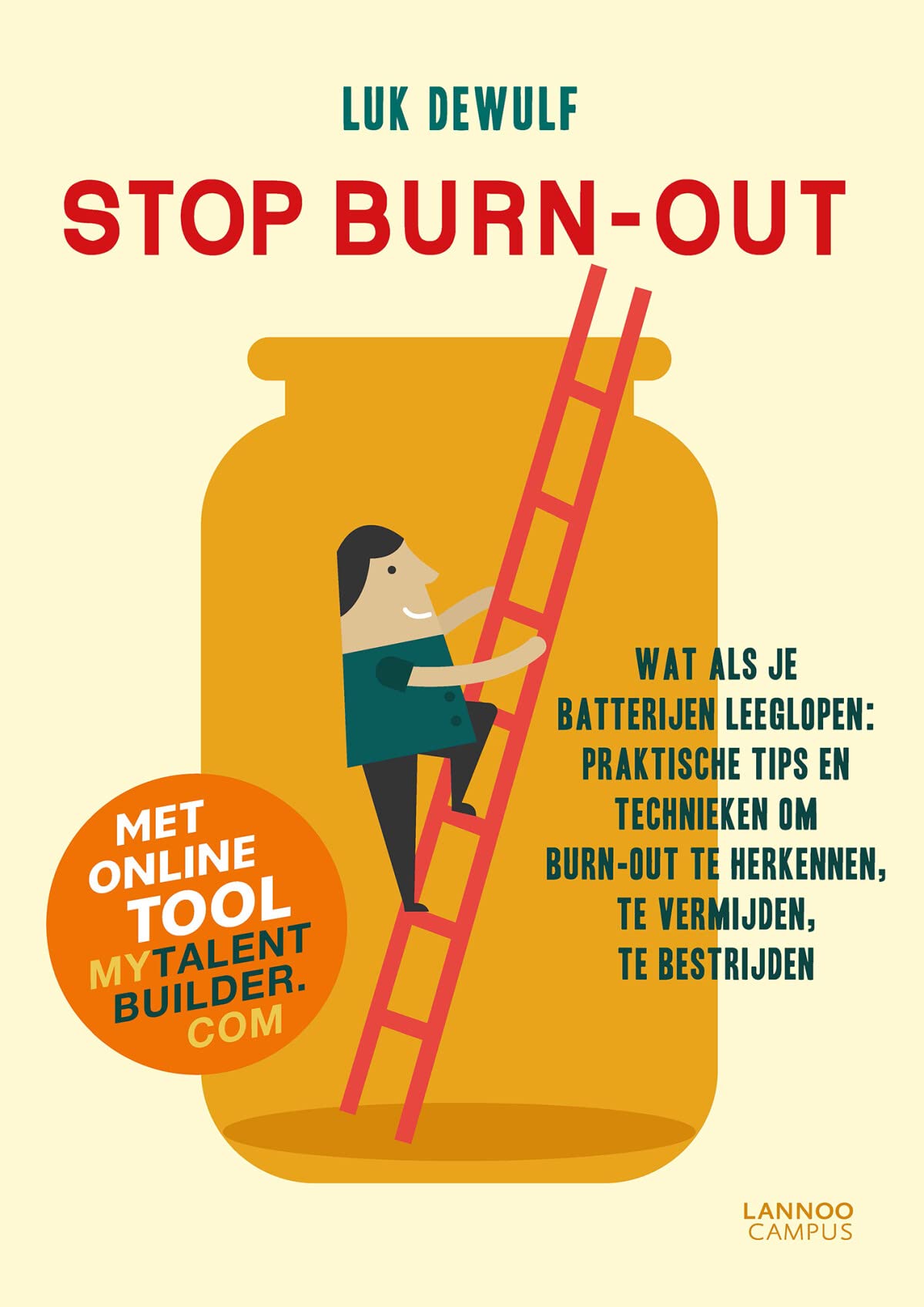 Stop burn-out: Wat als je batterijen leeglopen: praktische tips en technieken om burn-out te herkennen, te vermijden, te bestrijden book