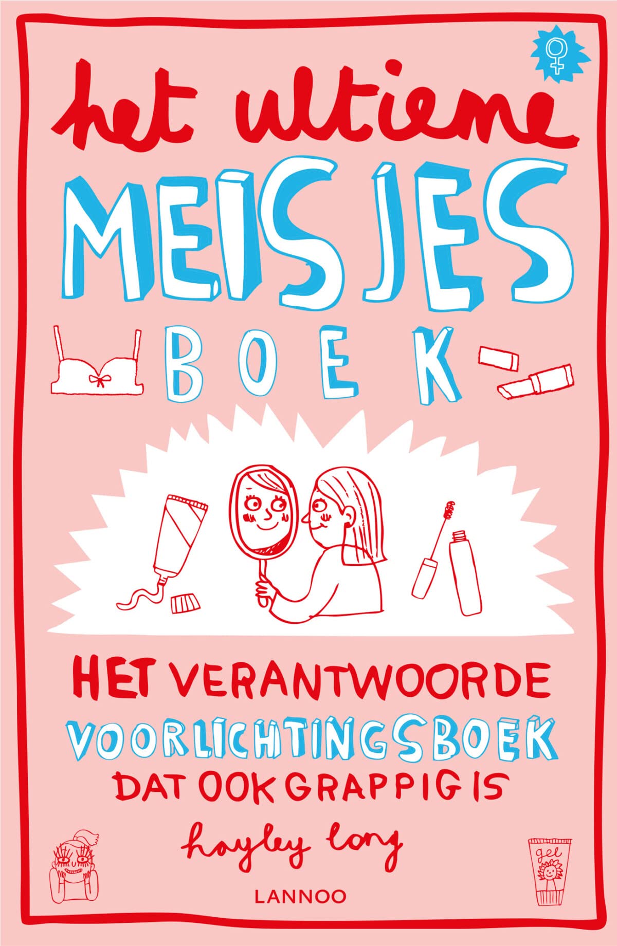 Het ultieme meisjesboek: het verantwoorde voorlichtingsboek dat ook grappig is Non-fiction