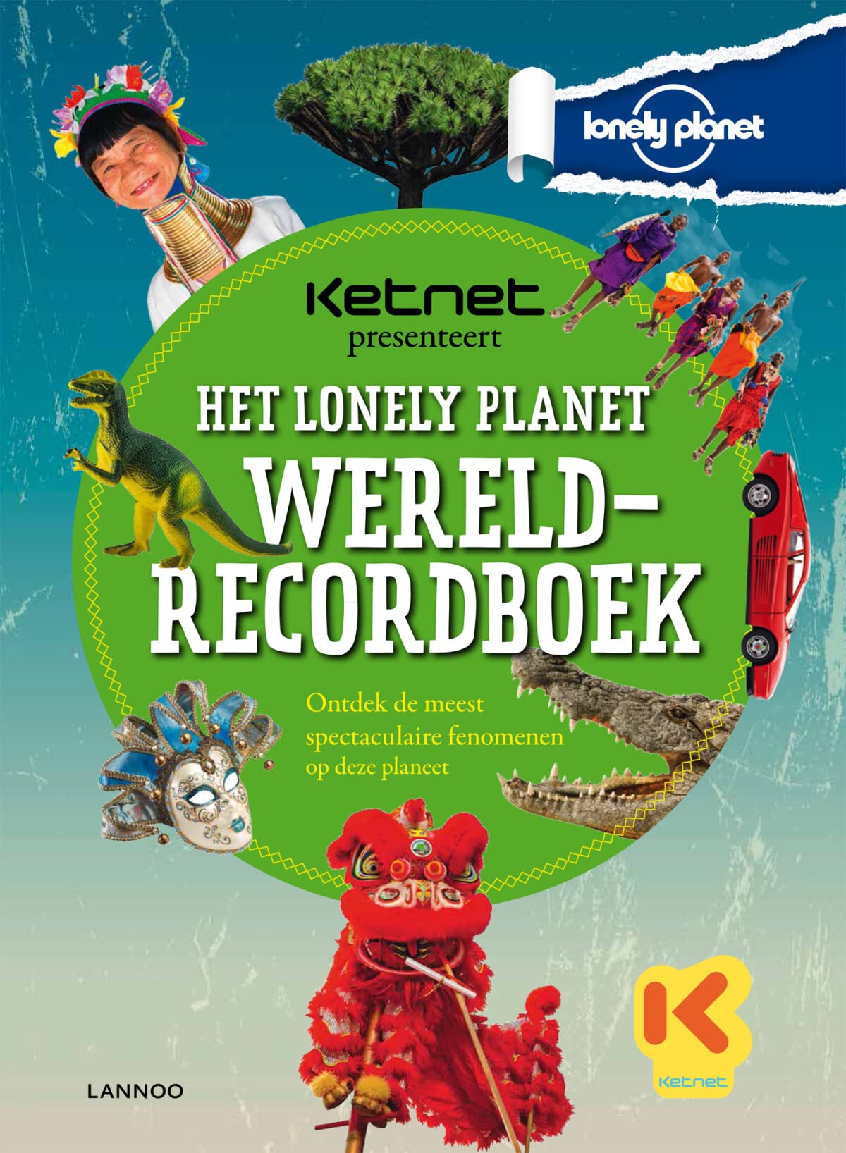 Ketnet presenteert: Het Lonely Planet wereldrecordboek: Ontdek de meest spectaculaire fenomenen op deze planeet book
