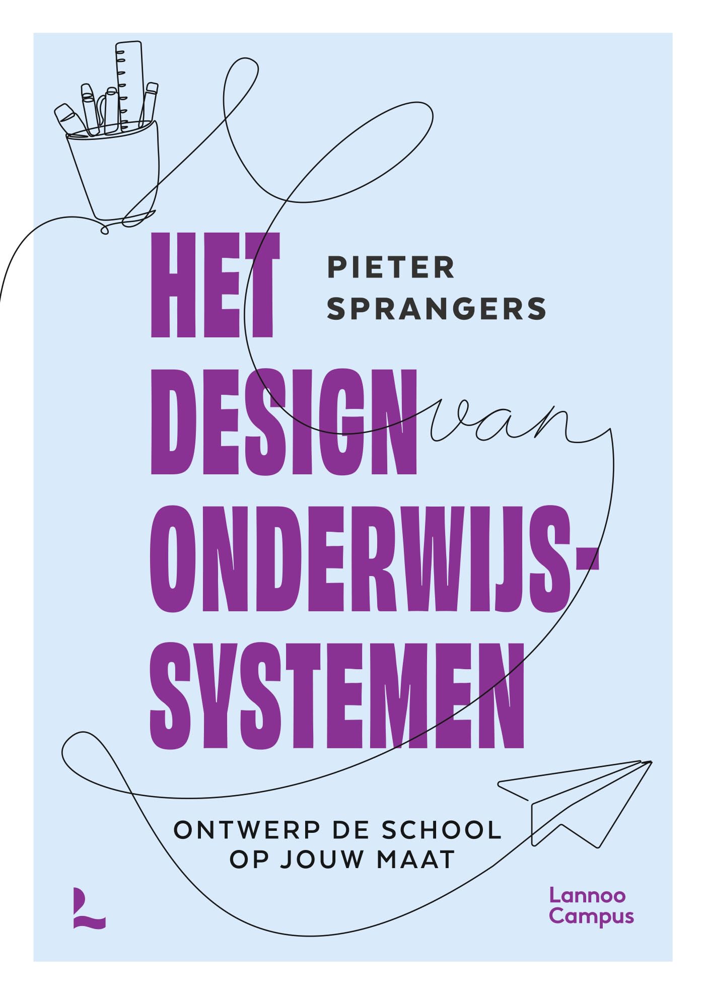 Het design van onderwijsssystemen: ontwerp de school op jouw maat book