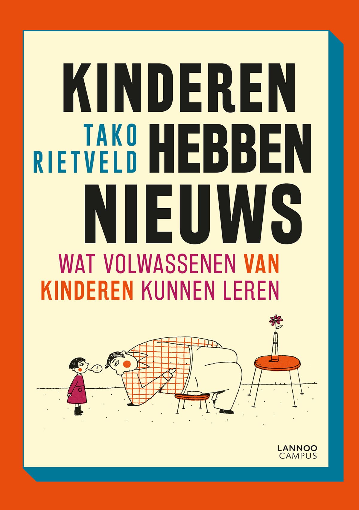 Kinderen hebben nieuws: wat volwassenen van kinderen kunnen leren book