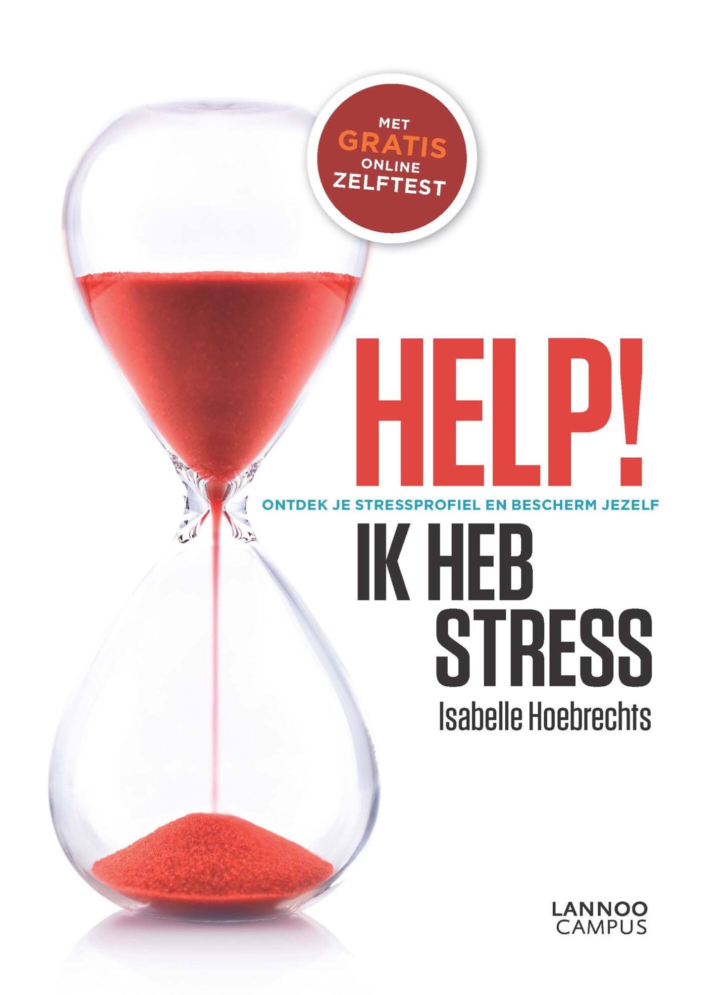 Help! Ik heb stress: Ontdek je stressprofiel en bescherm jezelf book