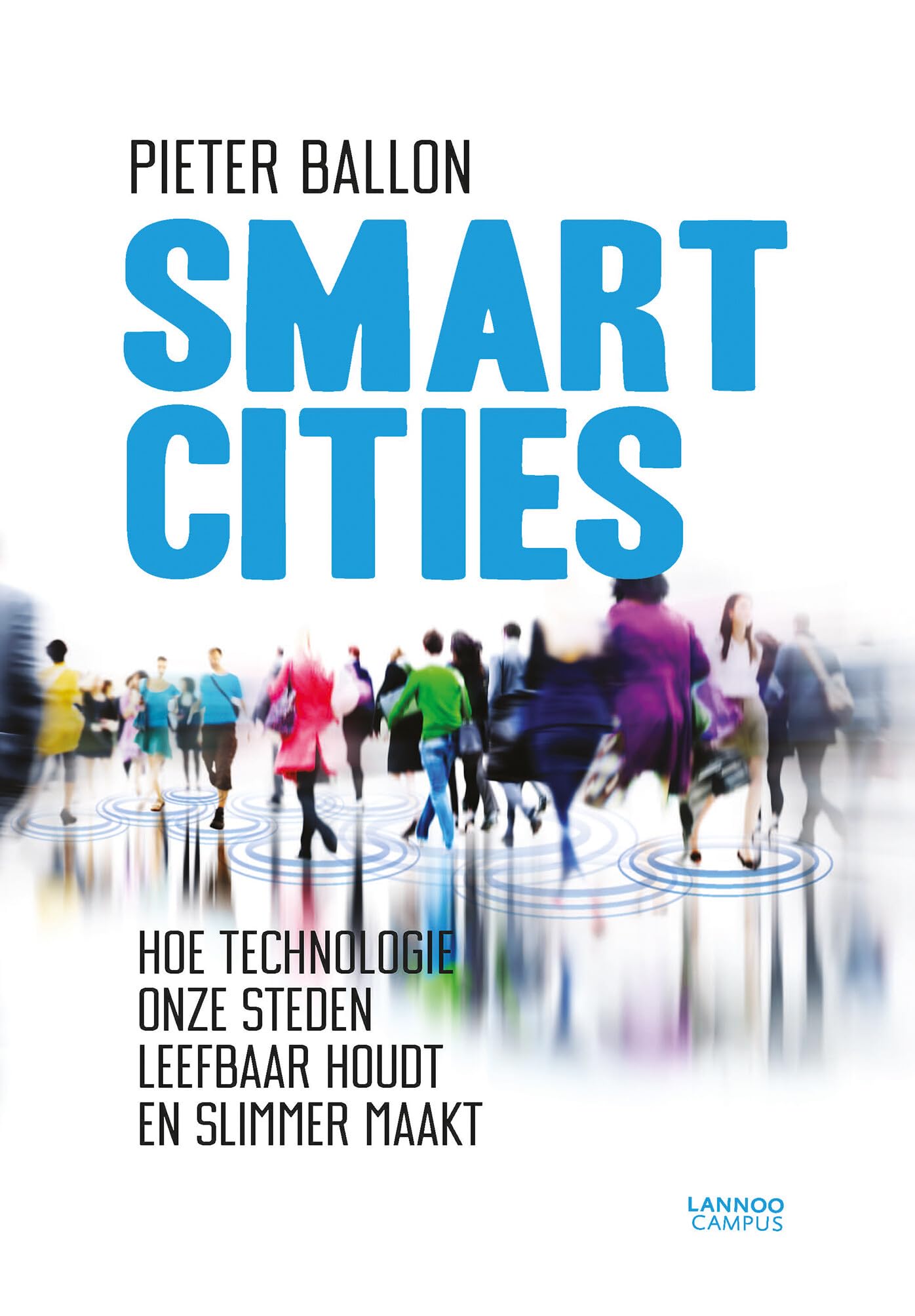 Smart cities: hoe technologie onze steden leefbaar houdt en slimmer maakt book