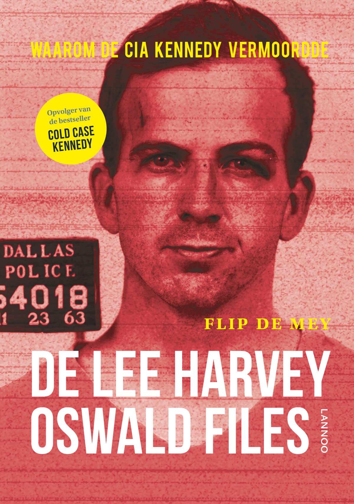 De Lee Harvey Oswald-files: waarom John Kennedy vermoord moest worden book