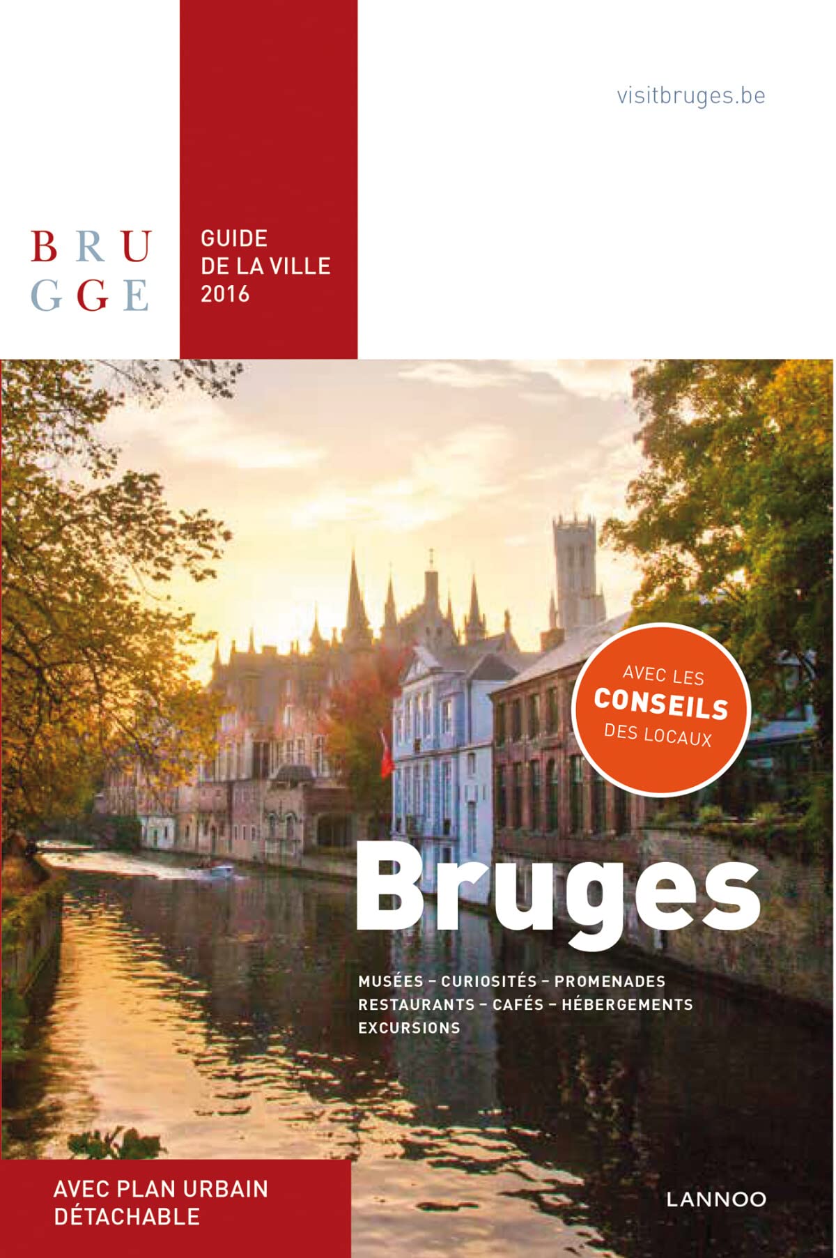 Bruges Guide de la Ville 2016: Musées - curiosités - promenades - restaurants - cafés - hébergements - excursions book