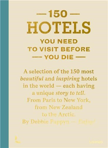 150 Hotels You Need To Visit Before You Die (nouvelle édition) Film, Art & Culture