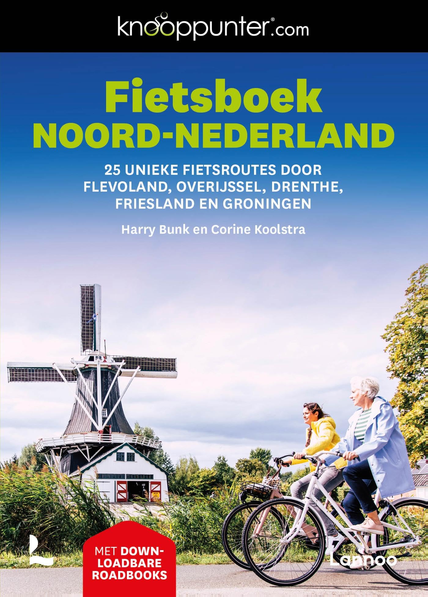 Knooppunter Fietsboek Noord-Nederland: 25 unieke fietsroutes in Flevoland, Overijssel, Drenthe, Friesland en Groningen Hiking & Cycling Books
