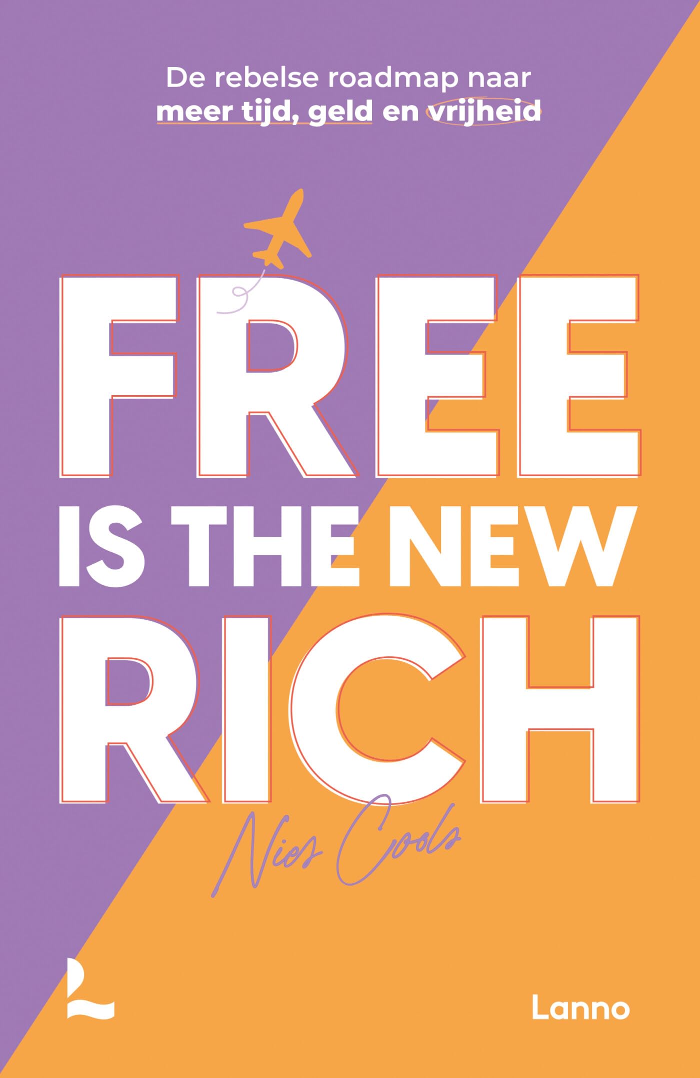 Free is the new rich: de rebelse roadmap naar meer tijd, geld en vrijheid Hobbies & Crafts