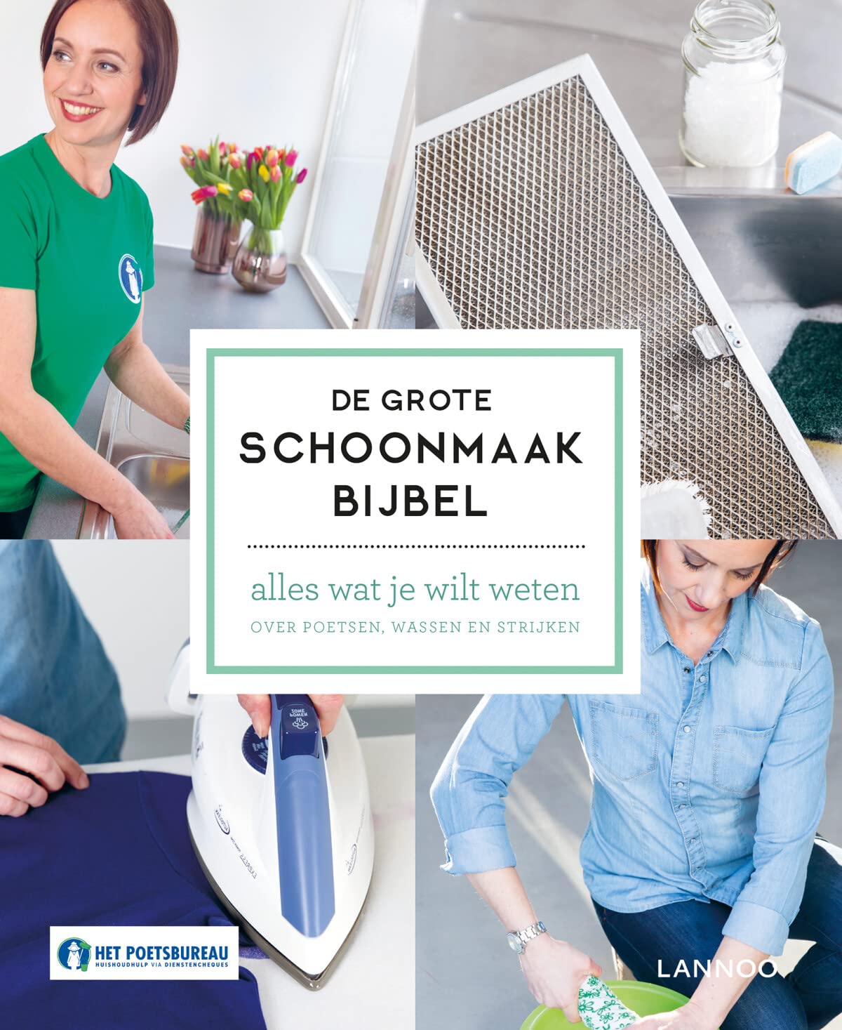 De grote schoonmaakbijbel: alles wat je wilt weten over poetsen, wassen en strijken book