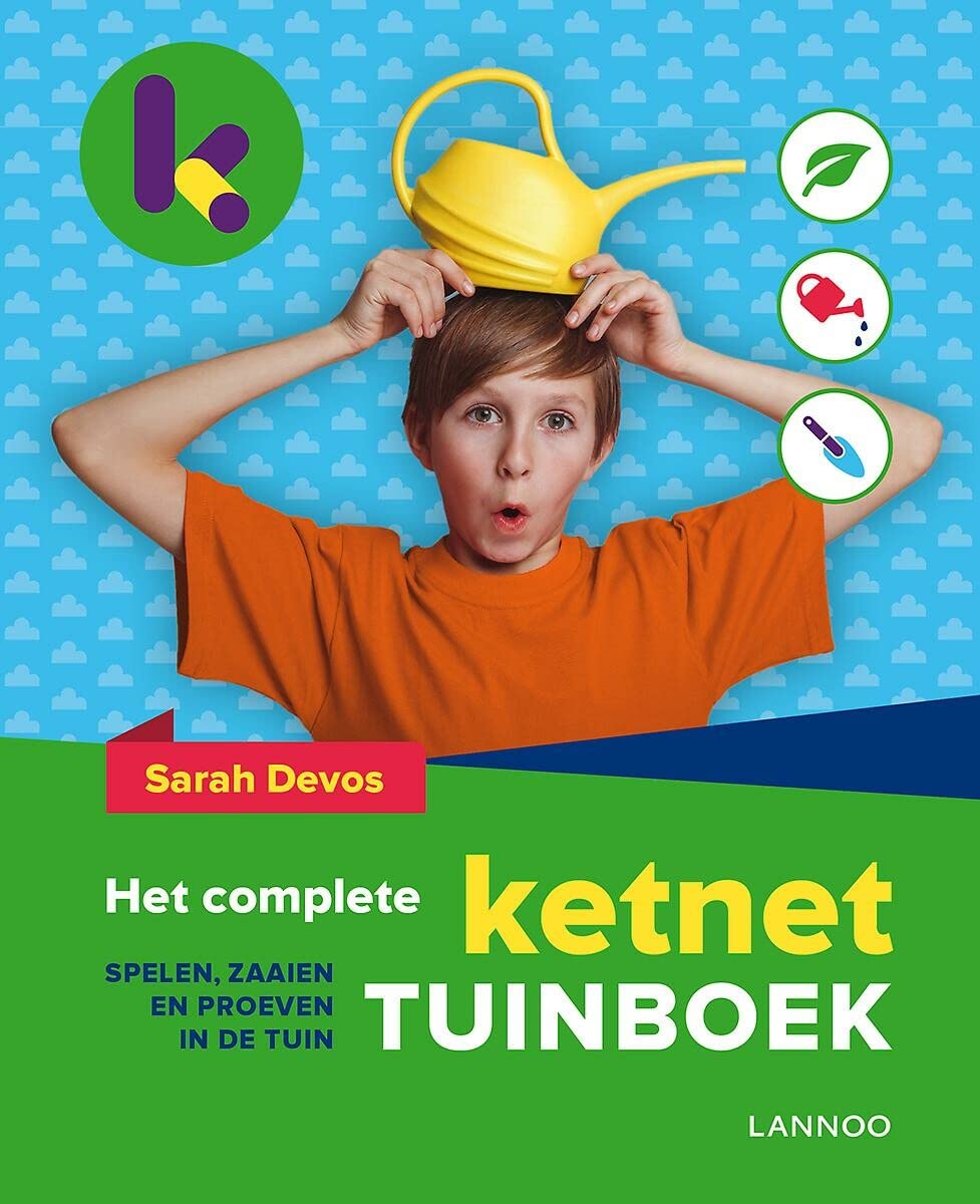 Het complete Ketnet tuinboek: Spelen, zaaien en proeven in de tuin book