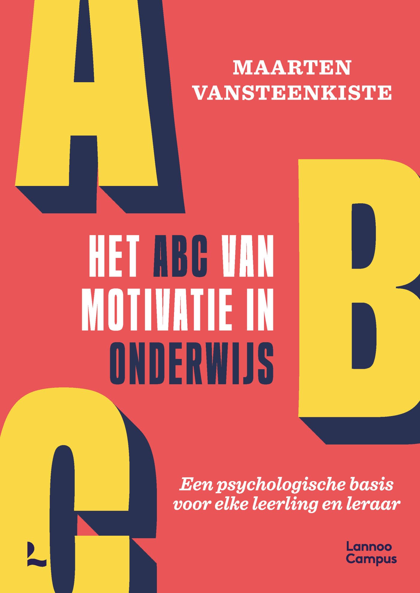 Het ABC van motivatie in onderwijs: een psychologische basis voor elke leerling en leraar book