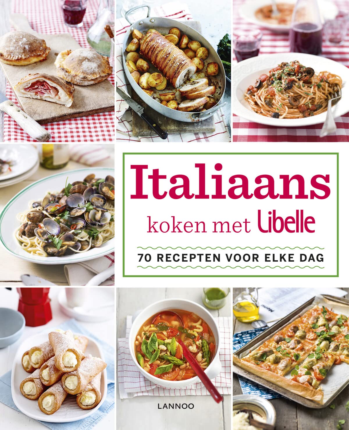 Italiaans koken met Libelle: 70 recepten voor elke dag book