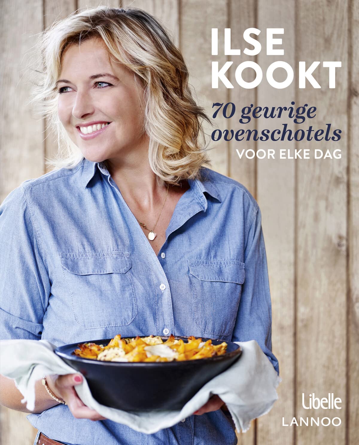 Ilse kookt 70 geurige ovenschotels voor elke dag book
