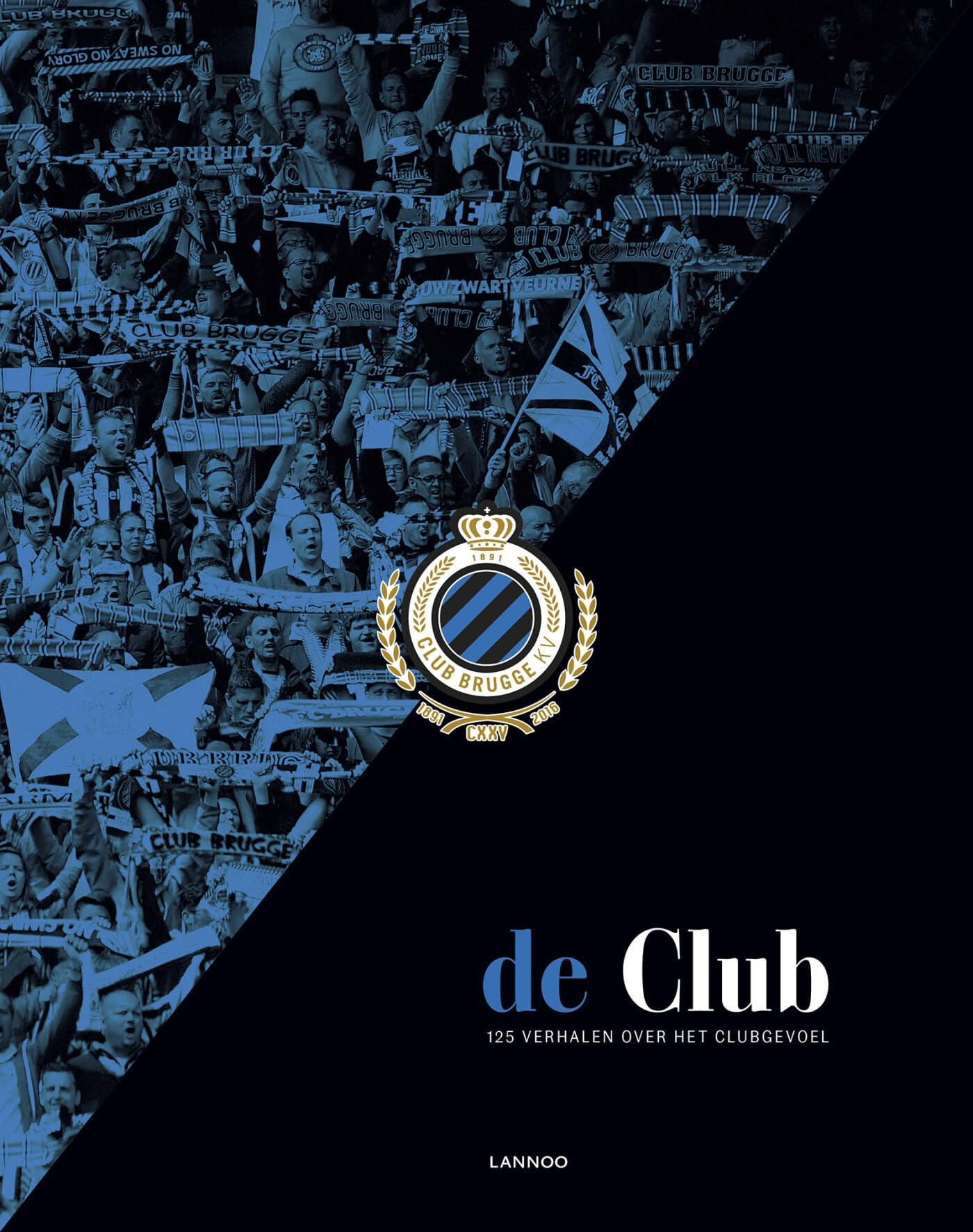 De Club - 125 jaar Club Brugge: 125 verhalen over het Clubgevoel book