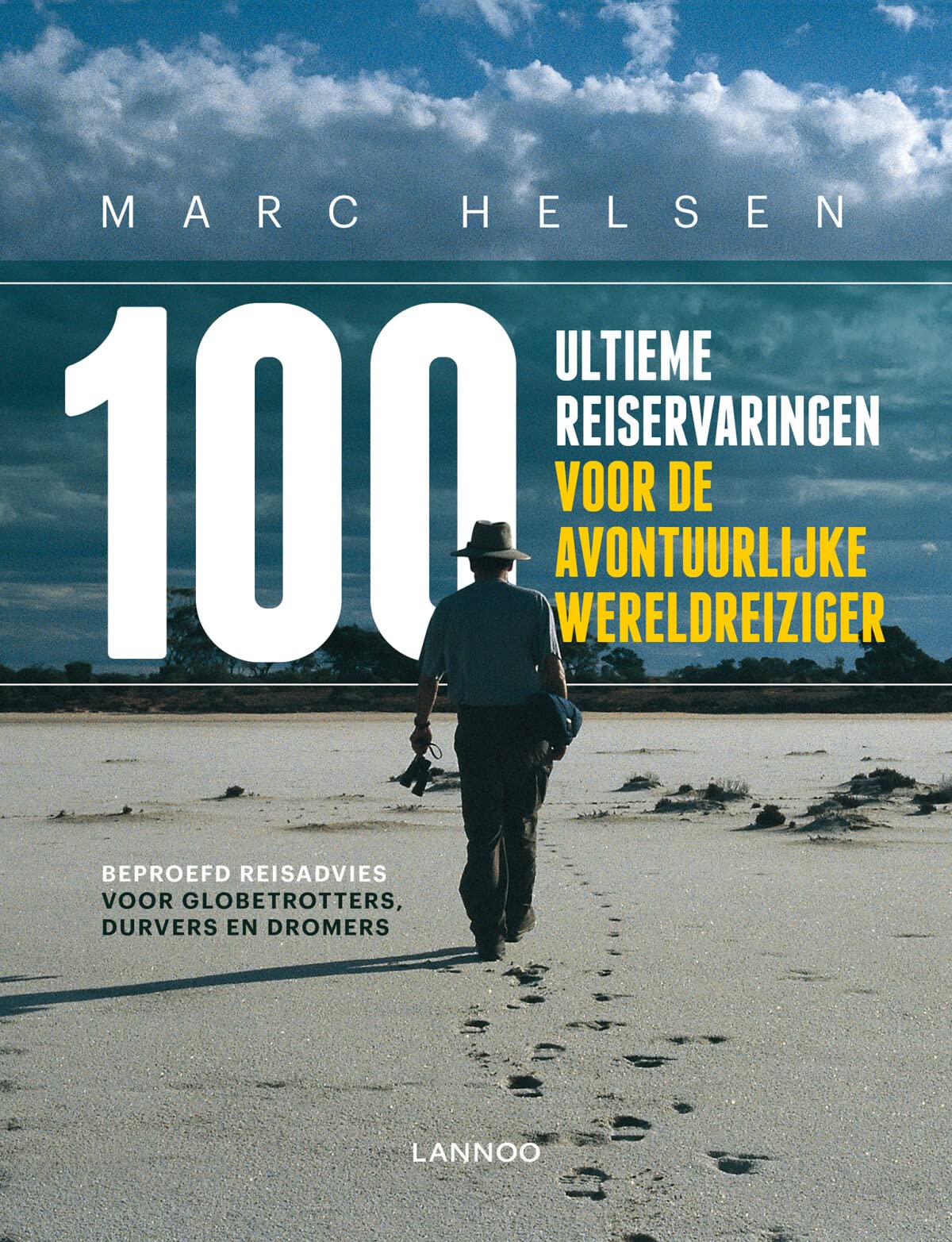 100 ultieme reiservaringen voor de avontuurlijke wereldreiziger: Beproefd reisadvies voor globetrotters, durvers en dromers book