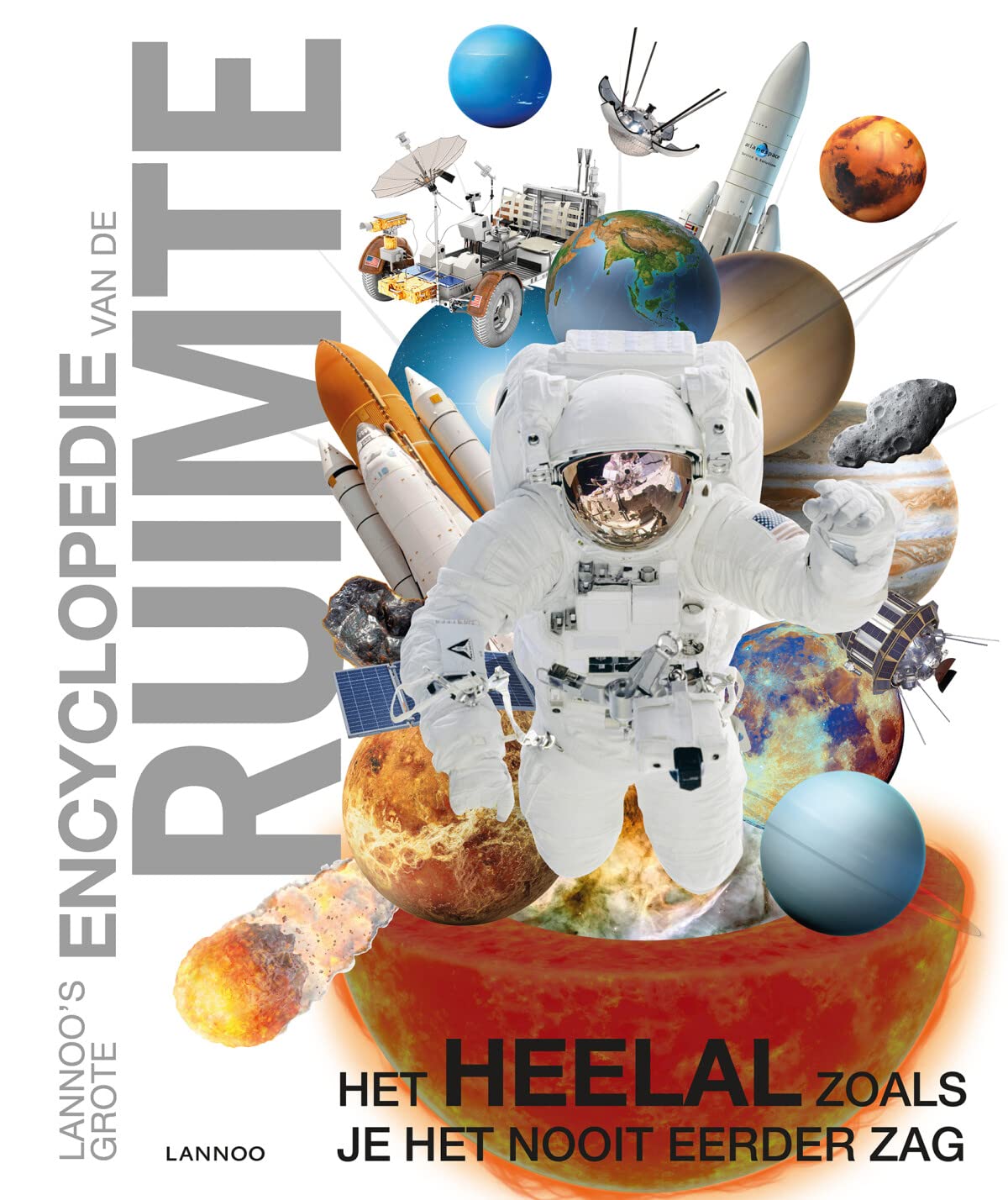 Lannoo's grote encyclopedie van de ruimte: Het heelal zoals je het nooit eerder zag Non-fiction