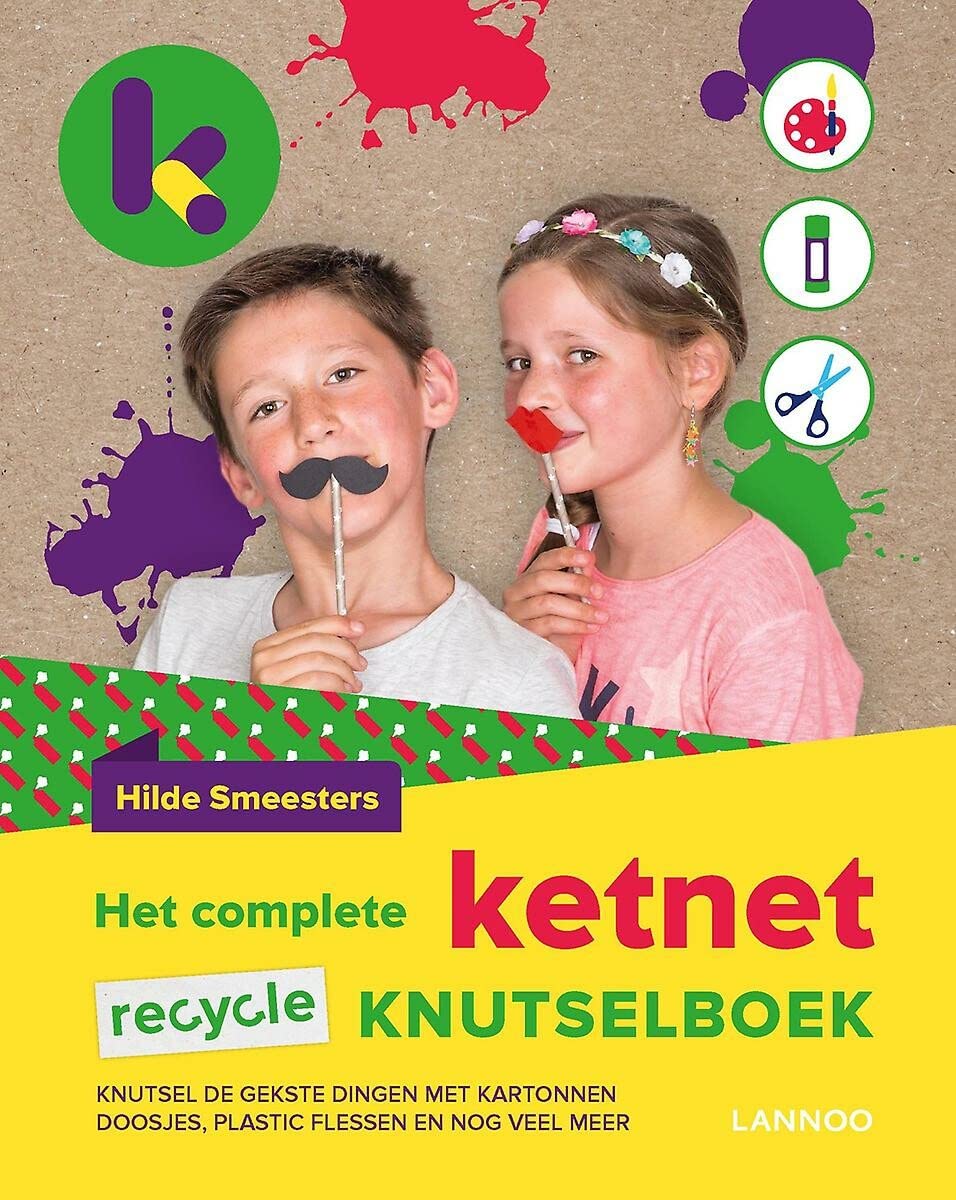 Het complete Ketnet recycle knutselboek: Knutsel de gekste dingen met kartonnen doosjes, plastic flessen en nog veel meer book