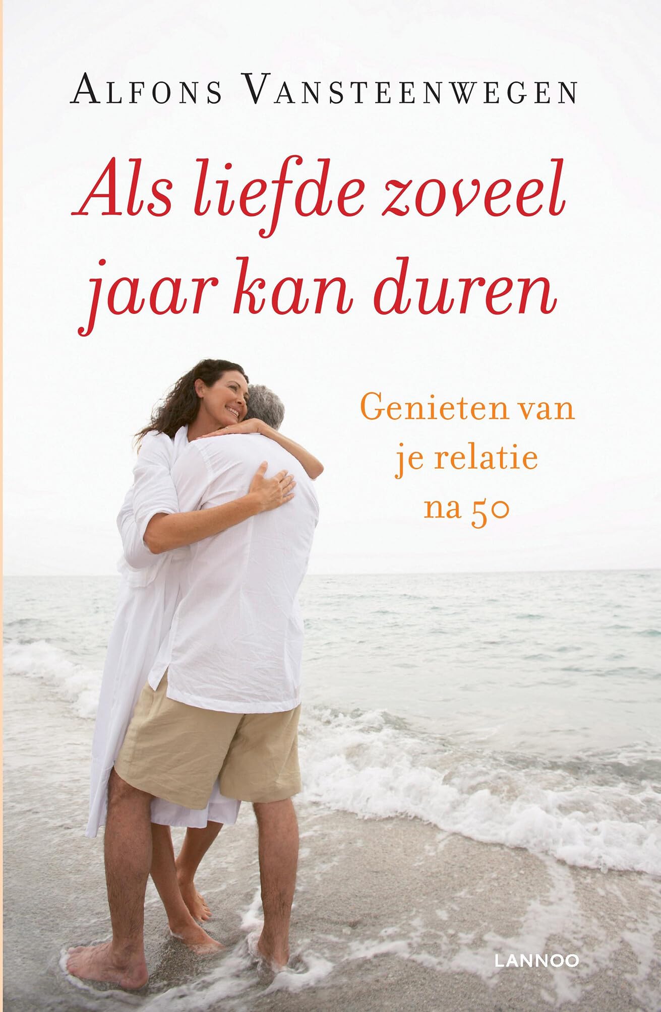 Als liefde zoveel jaar kan duren: Genieten van je relatie na 50 book