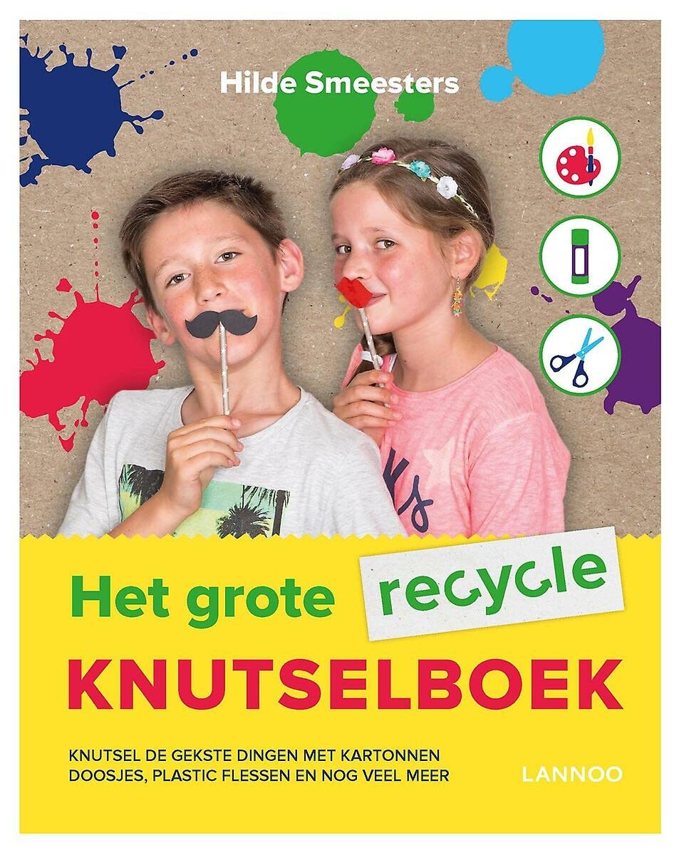 Het grote recycle knutselboek: Knutsel de gekste dingen met kartonnen doosjes, plastic flessen en nog veel meer book