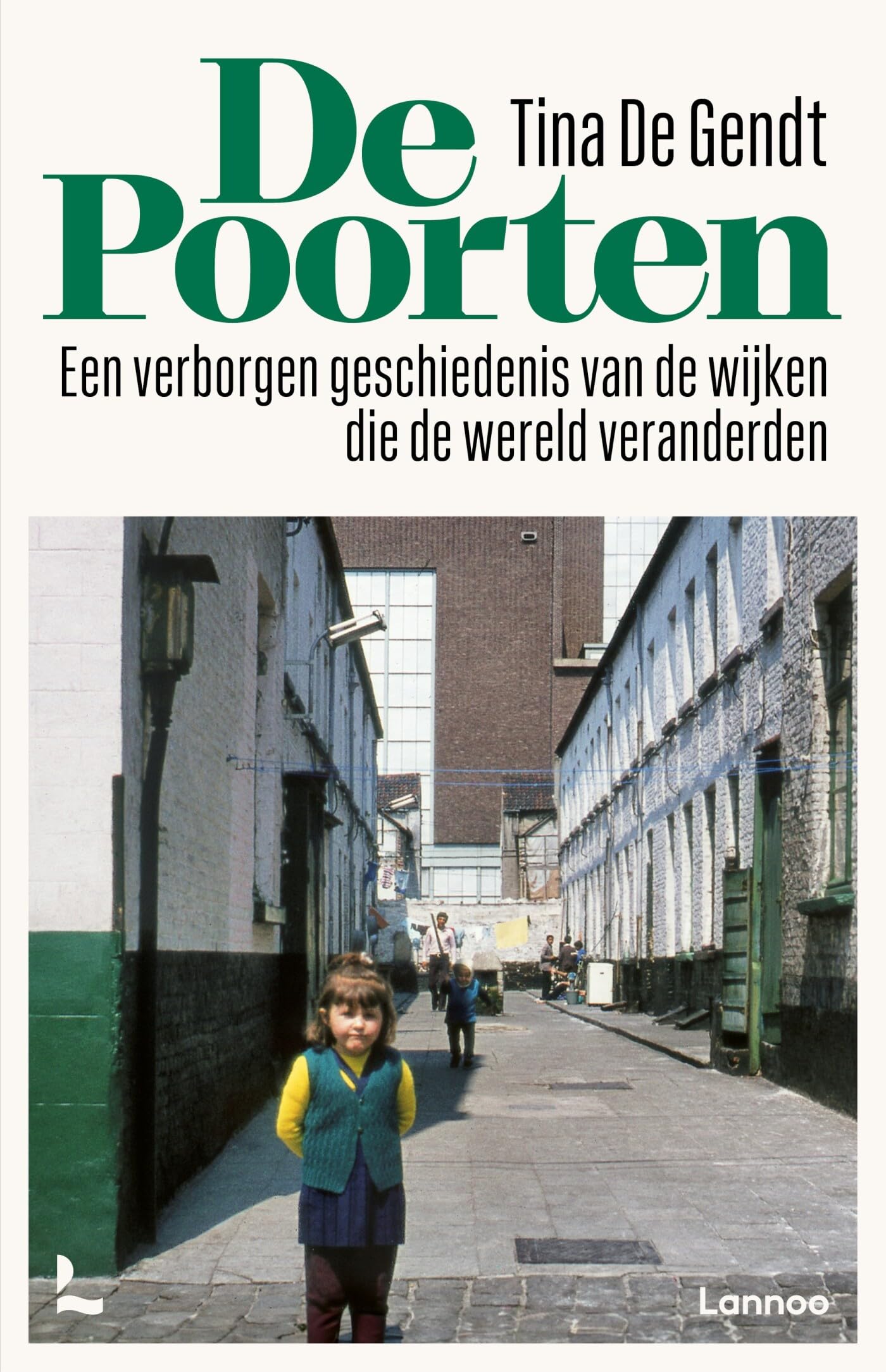 De Poorten: een verborgen geschiedenis van de wijken die de stad veranderden Books