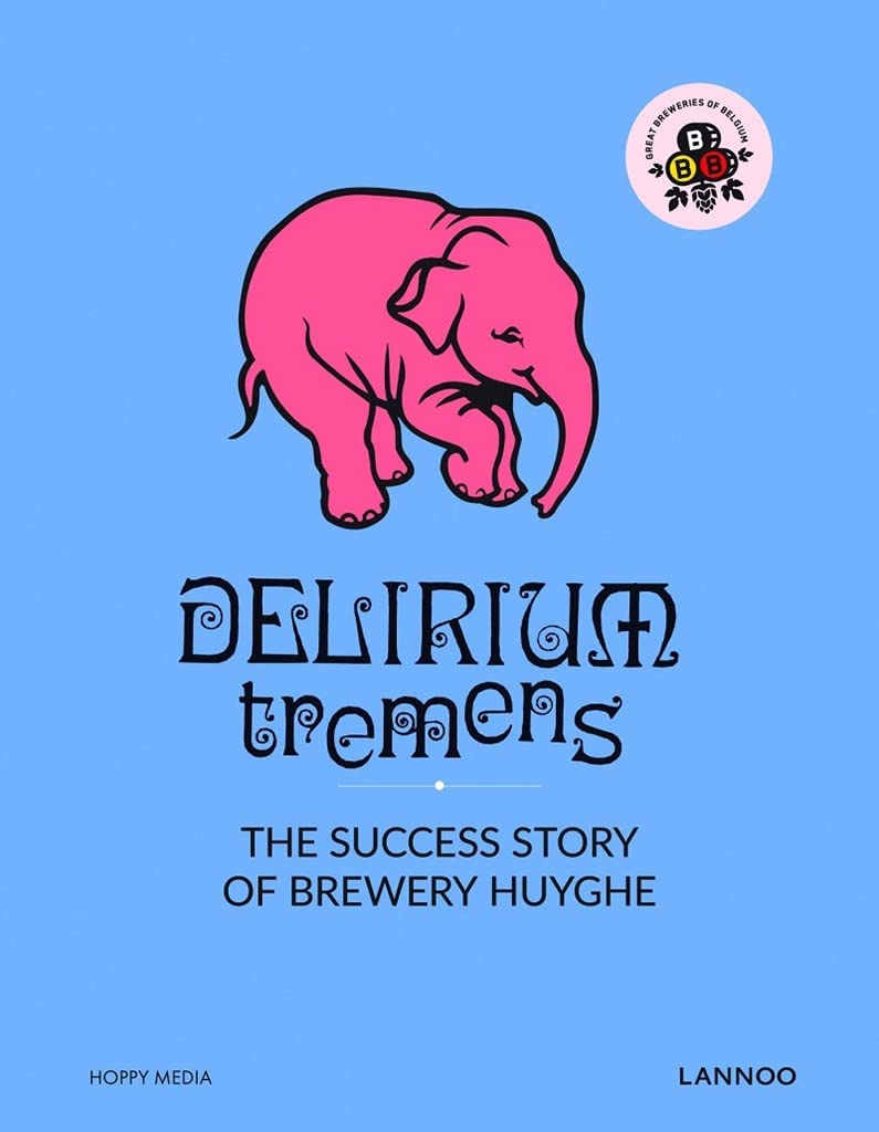 Delirium Tremens: The Successful Story of Brewery Huyghe Business, Finance & Career