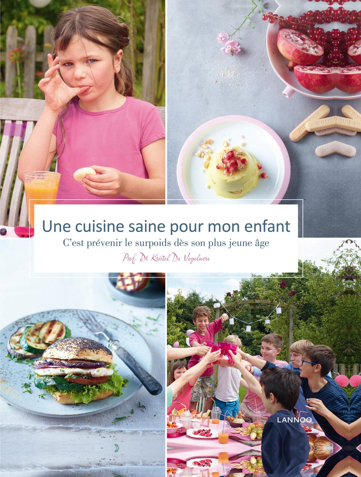Une cuisine saine pour mon enfant: C'est prévenir le surpoids dès son plus jeune âge book