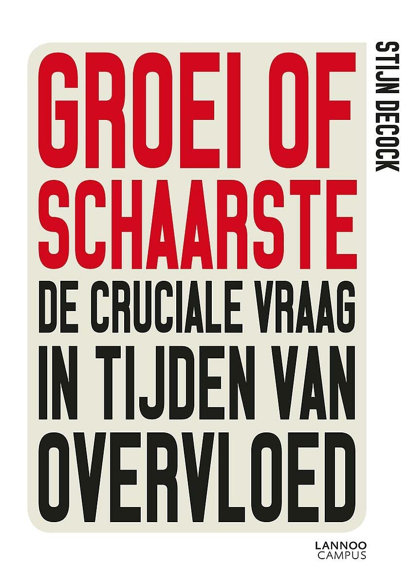 Groei of schaarste?: De cruciale vraag in tijden van overvloed Books