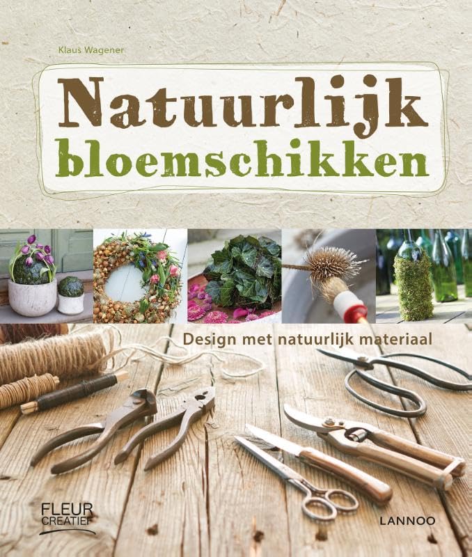 Natuurlijk bloemschikken: design met natuurlijk materiaal Hobbies & Crafts