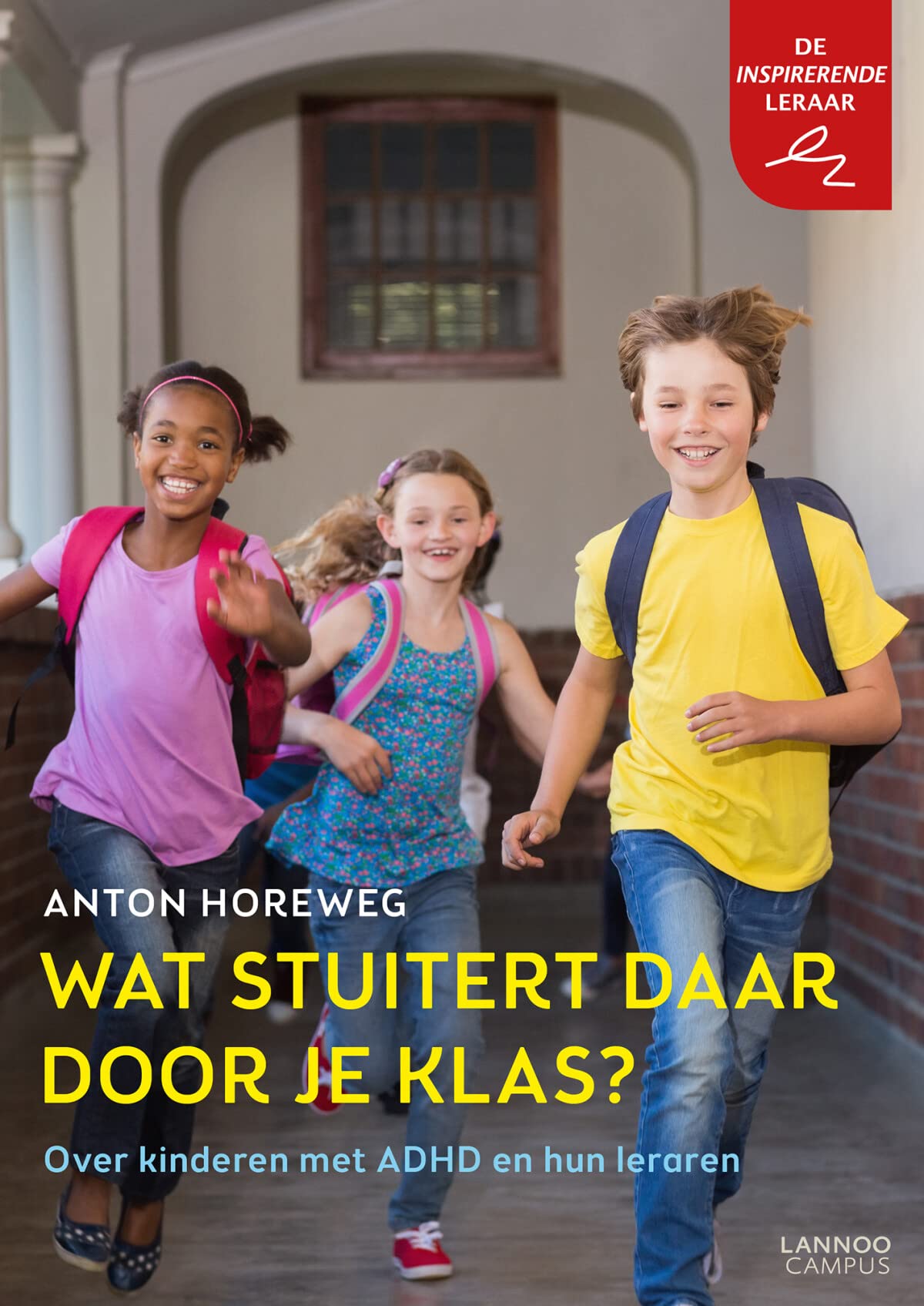 Wat stuitert daar door je klas?: Over kinderen met ADHD en hun leraren Psychology