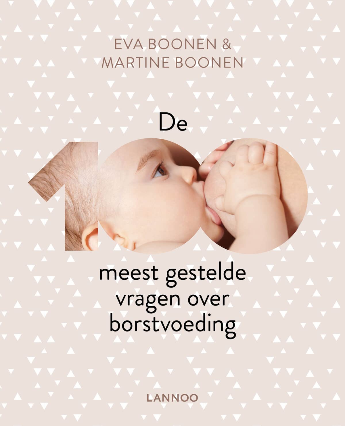 De 100 meest gestelde vragen over borstvoeding book