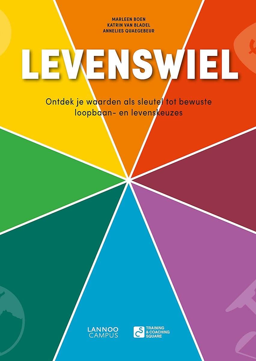Levenswiel: Ontdek je waarden als sleutel tot bewuste loopbaan- en levenskeuzes Business, Finance & Career