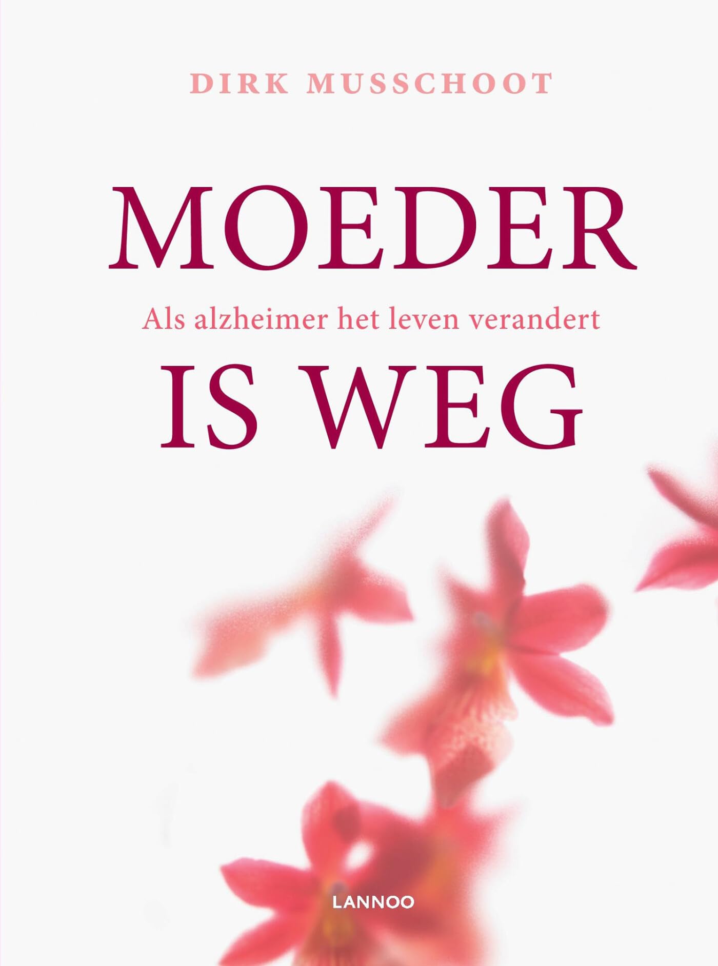 Moeder is weg (POD): Als alzheimer het leven verandert Health, Nutrition & Fitness