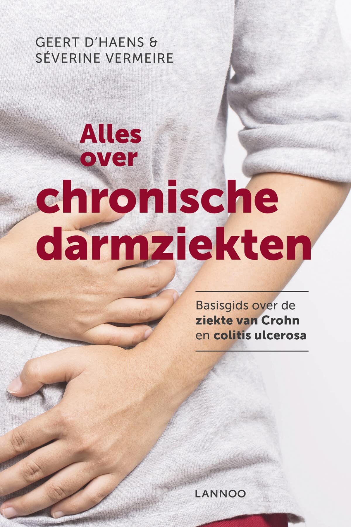 Alles over chronische darmziekten: Basisgids over de ziekte van Crohn en colitis ulcerosa book