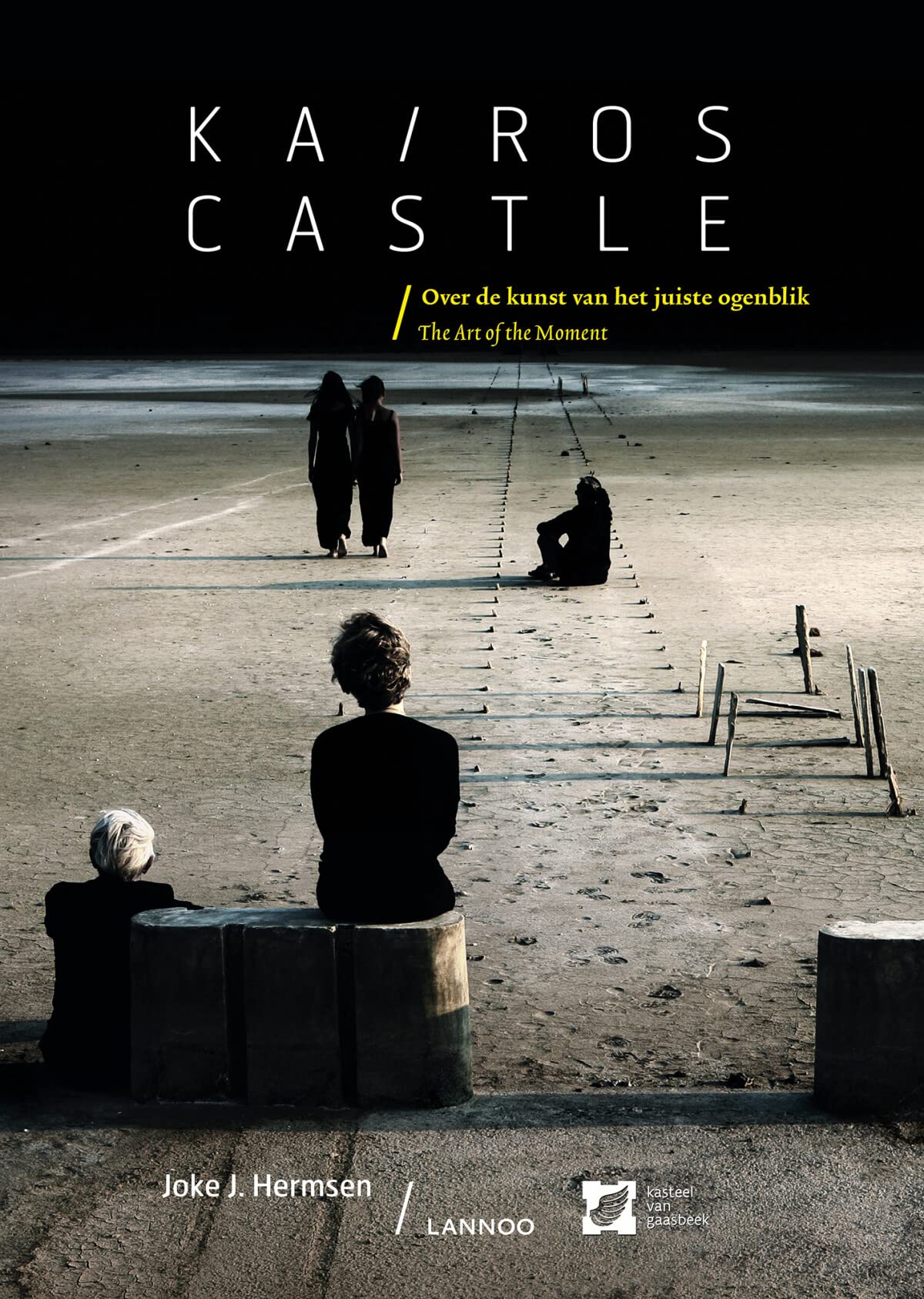 Kairos castle ; over de kunst van het juiste ogenblik ; the art of the moment book